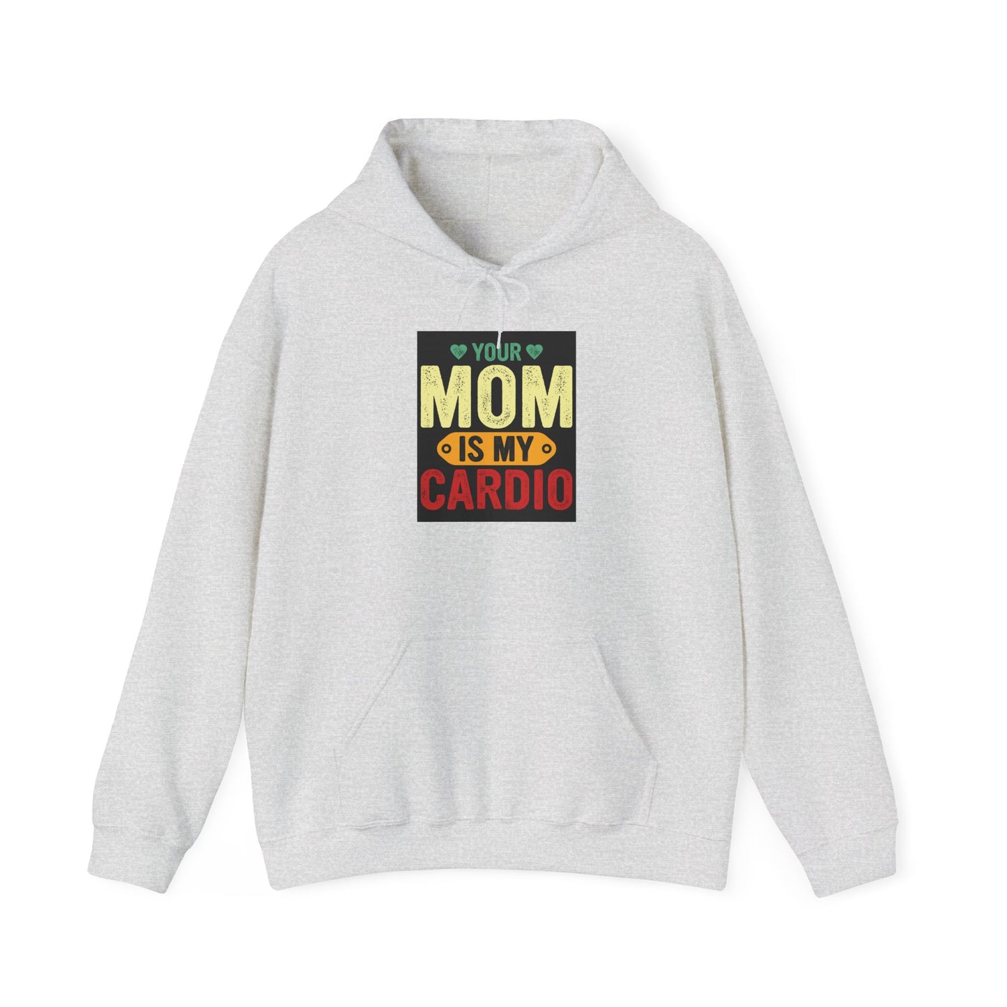 Your Mom Is My Cardio Hoodie - Unisex Heavy Blend Sweatshirt