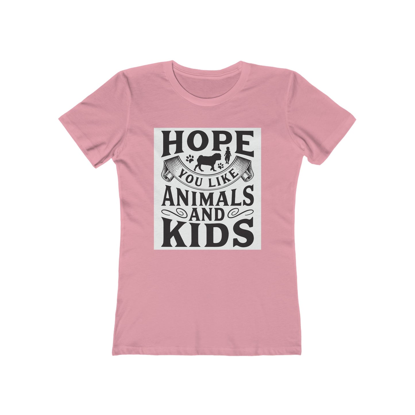 Hope You Like Animals and Kids Women's Boyfriend Tee