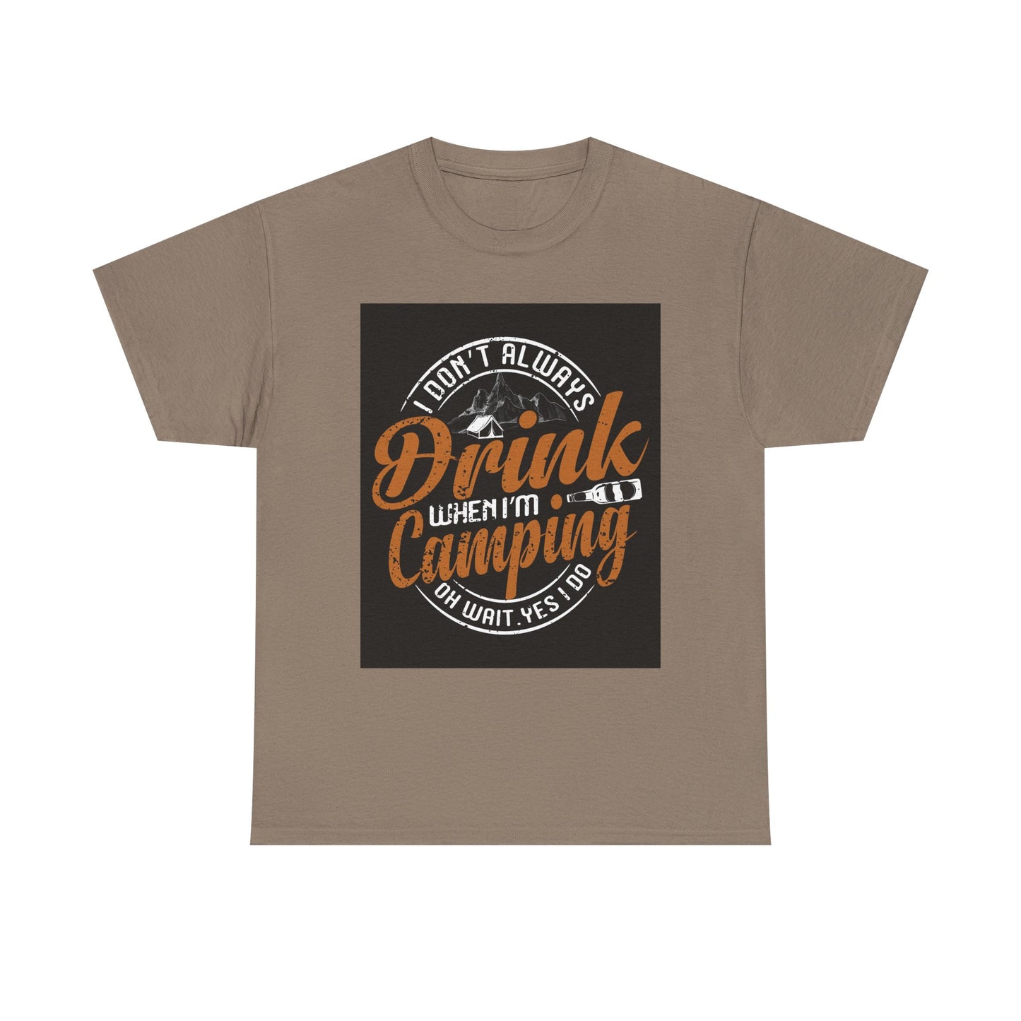 Unisex Heavy Cotton Tee - "I Don't Always Drink When I'm Camping" Design