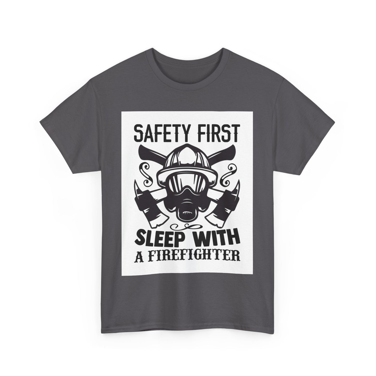 Safety First Firefighter Unisex Heavy Cotton Tee