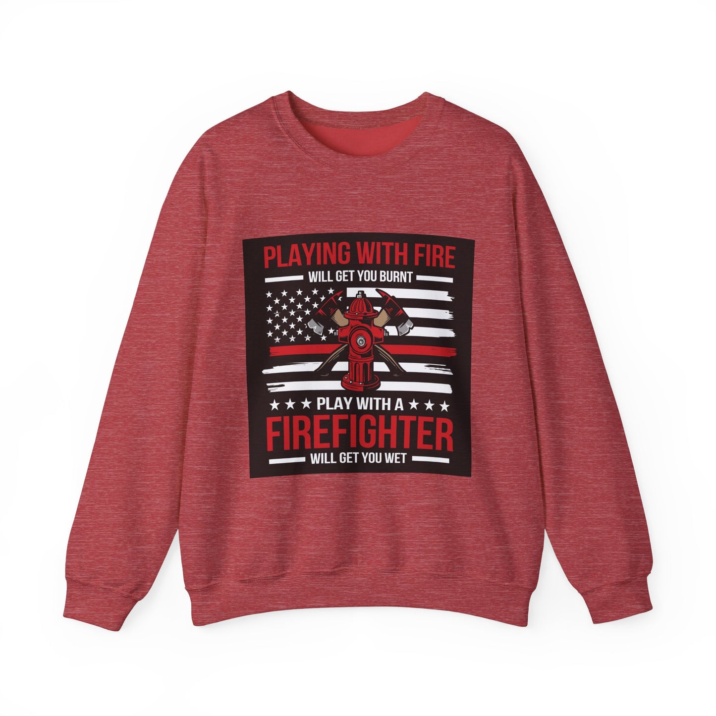 Firefighter Humor Crewneck Sweatshirt - "Playing with Fire" Design