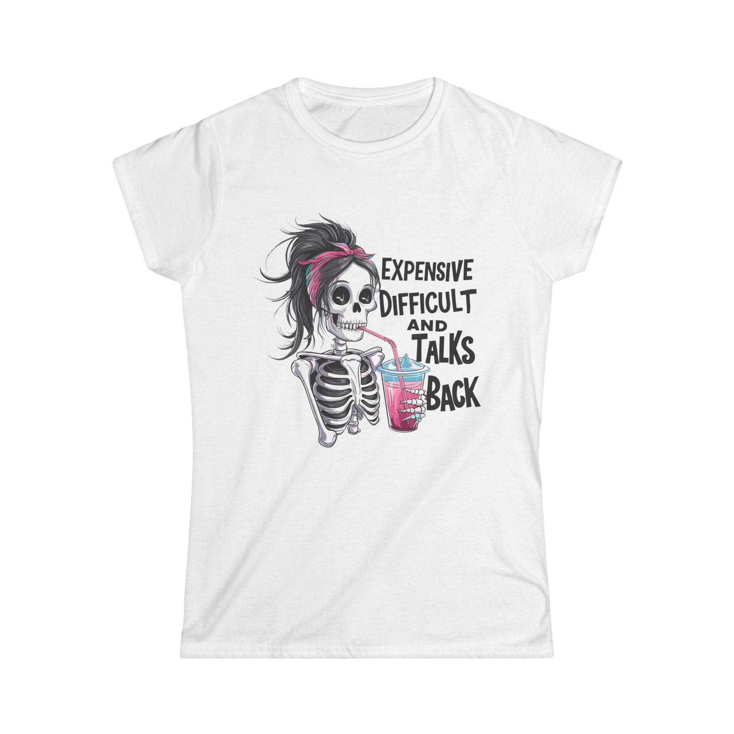 Women's Softstyle Tee - "Expensive, Difficult, and Talks Back" Graphic T-Shirt