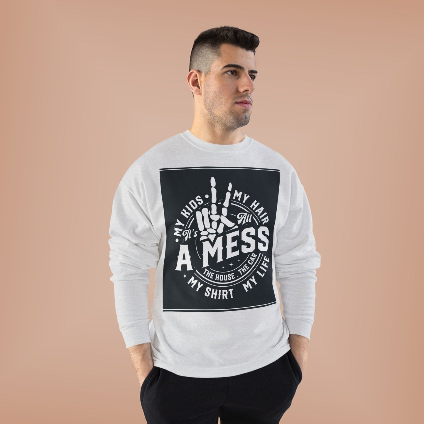 Messy Life Eco-Friendly Sweatshirt for Moms