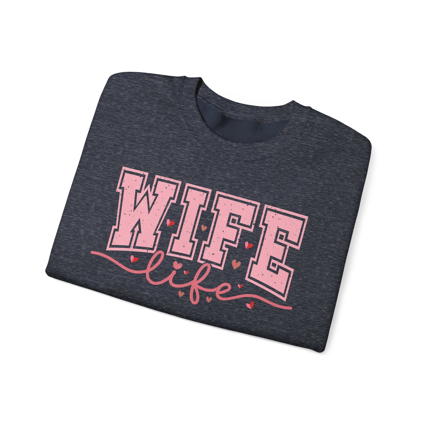 Wife Life Sweatshirt - Unisex Heavy Blend™ Crewneck for Celebrating Love