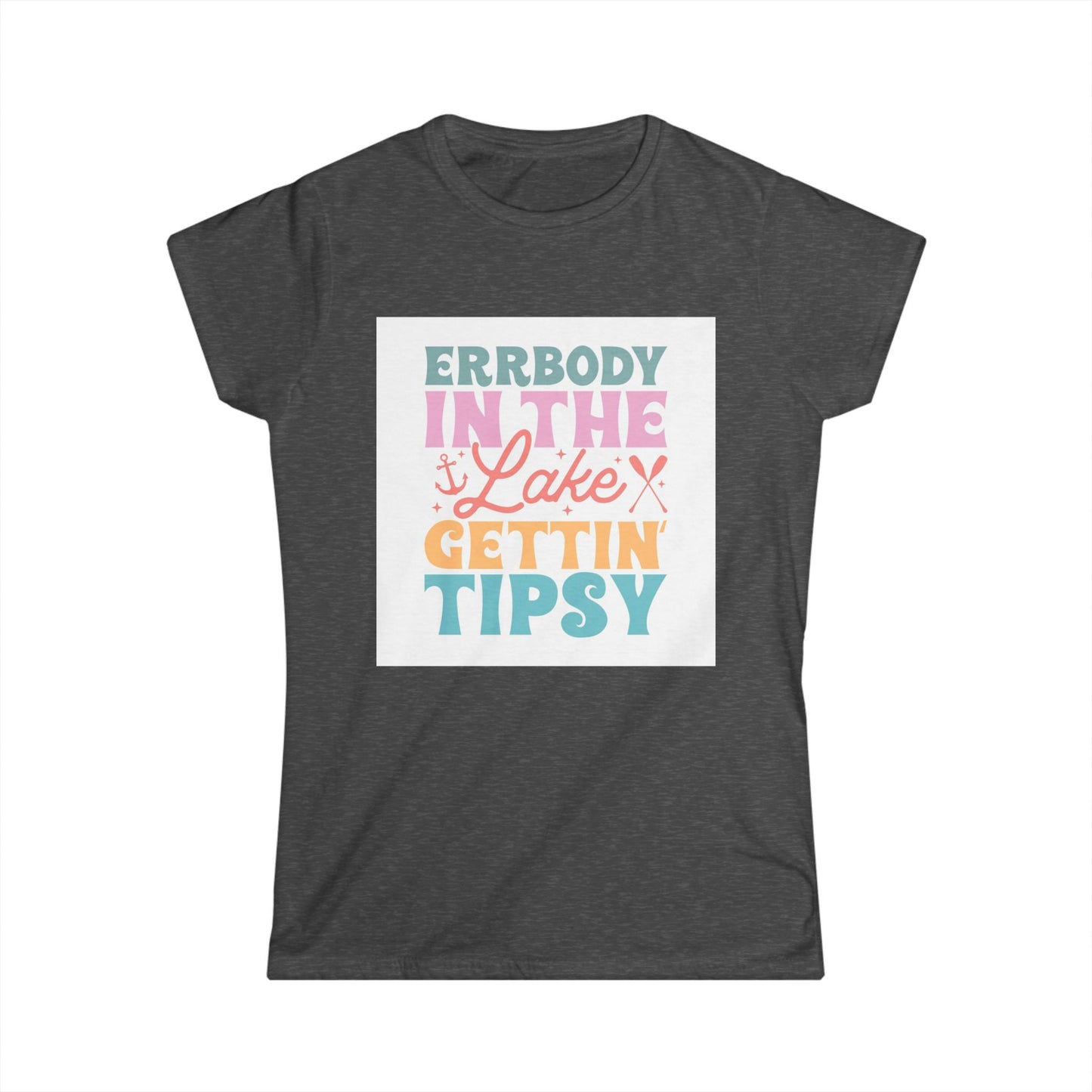 Women&#039;s Softstyle Tee - Errbody in the Lake Getting Tipsy - Perfect Summer Vibes Shirt