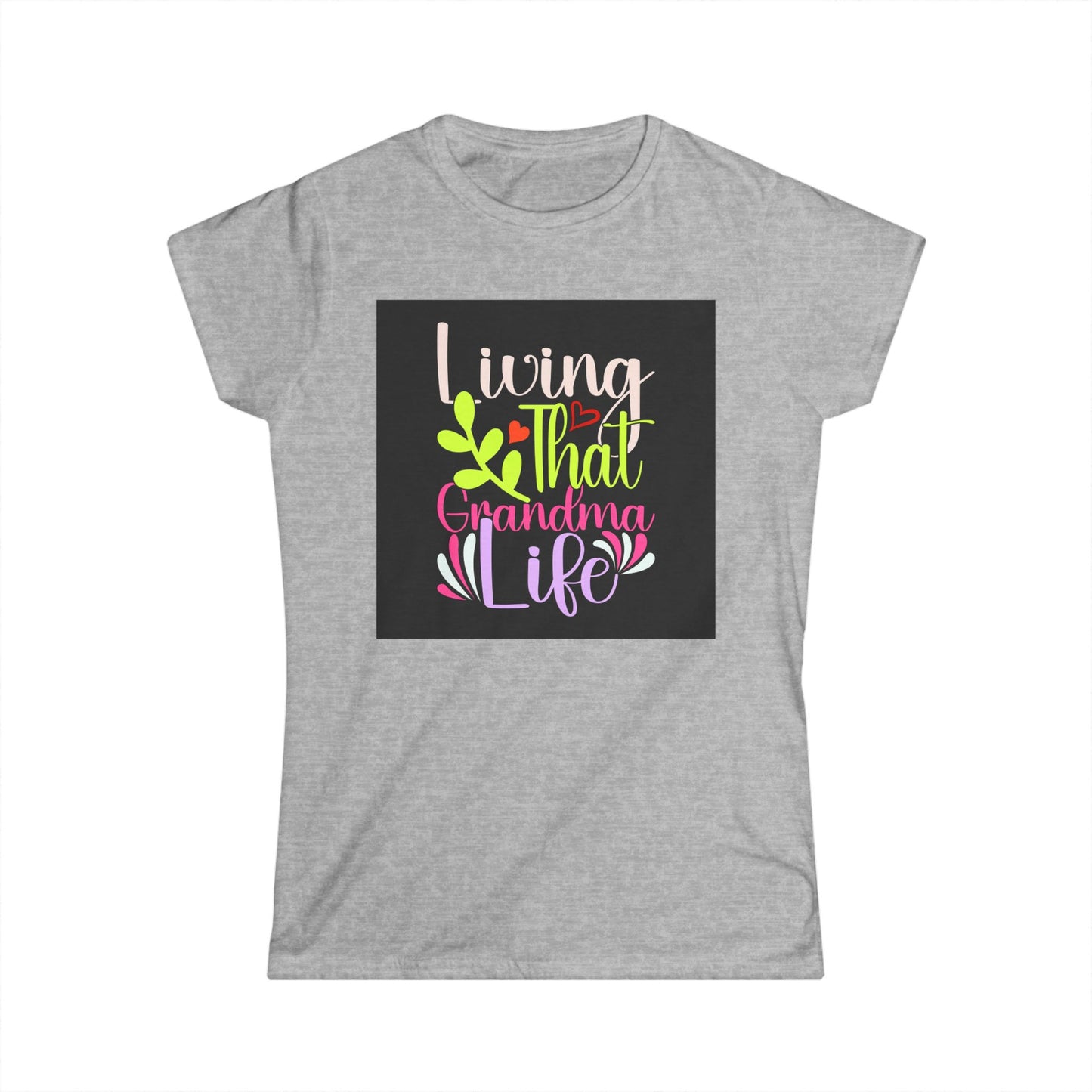 Living That Grandma Life Women's Softstyle Tee - Cute Gift for Grandmothers