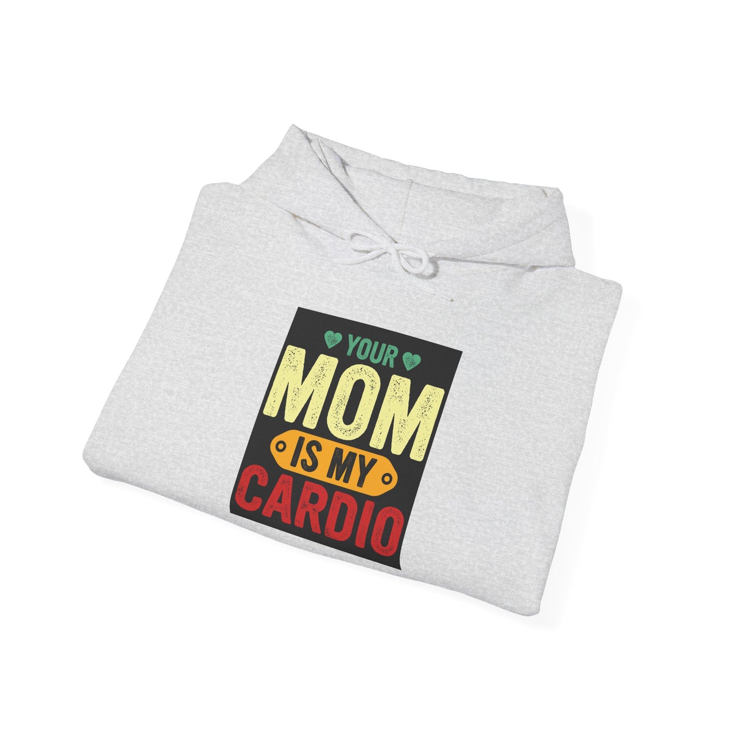 Your Mom Is My Cardio Hoodie - Unisex Heavy Blend Sweatshirt