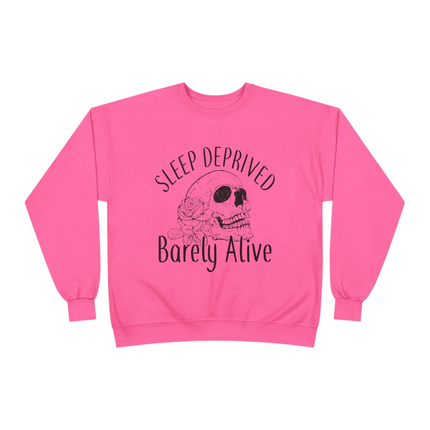 Sleep Deprived Crewneck Sweatshirt - Unisex EcoSmart® | Barely Alive Design