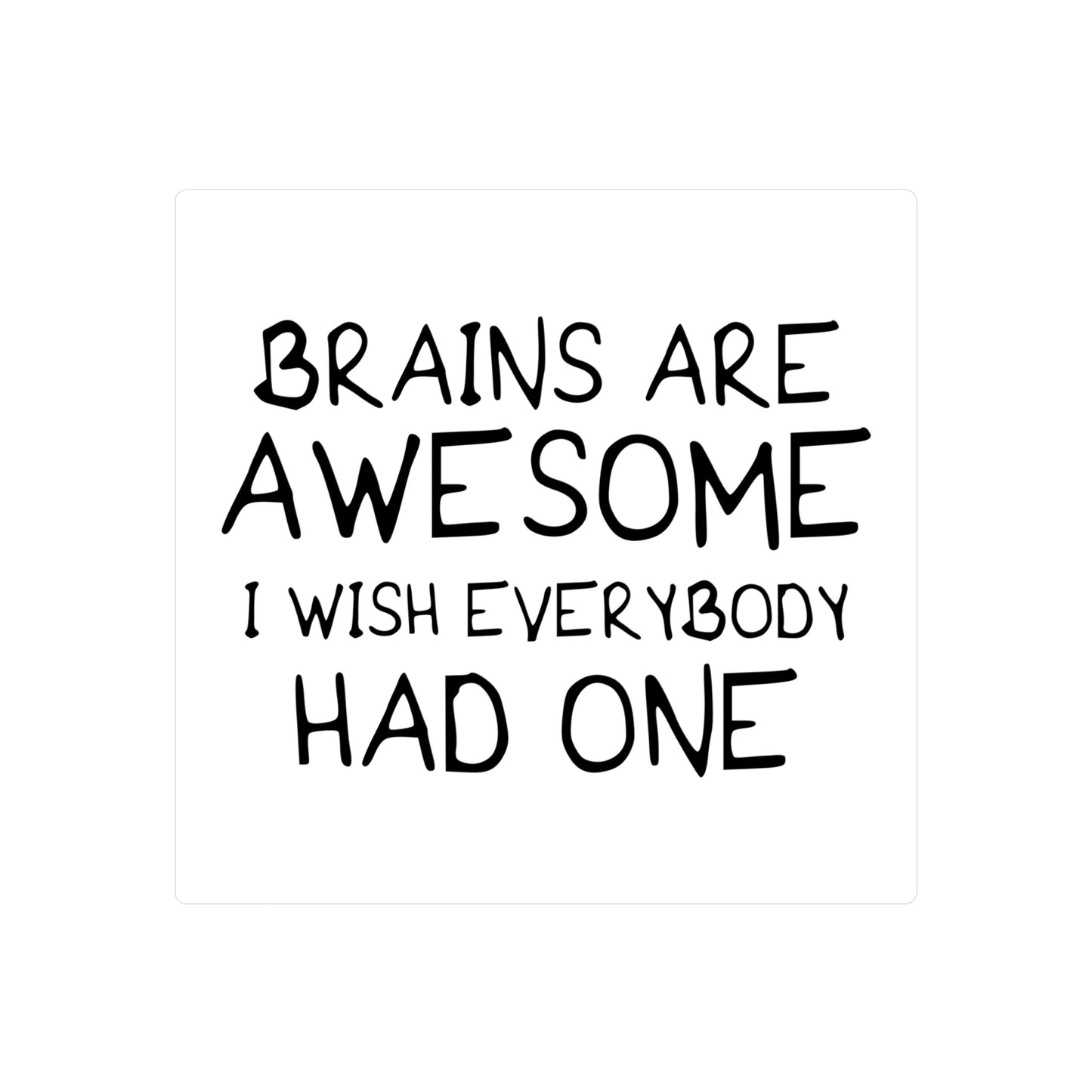 Inspirational Vinyl Decals - 'Brains Are Awesome' - Perfect for Home or Office Decor