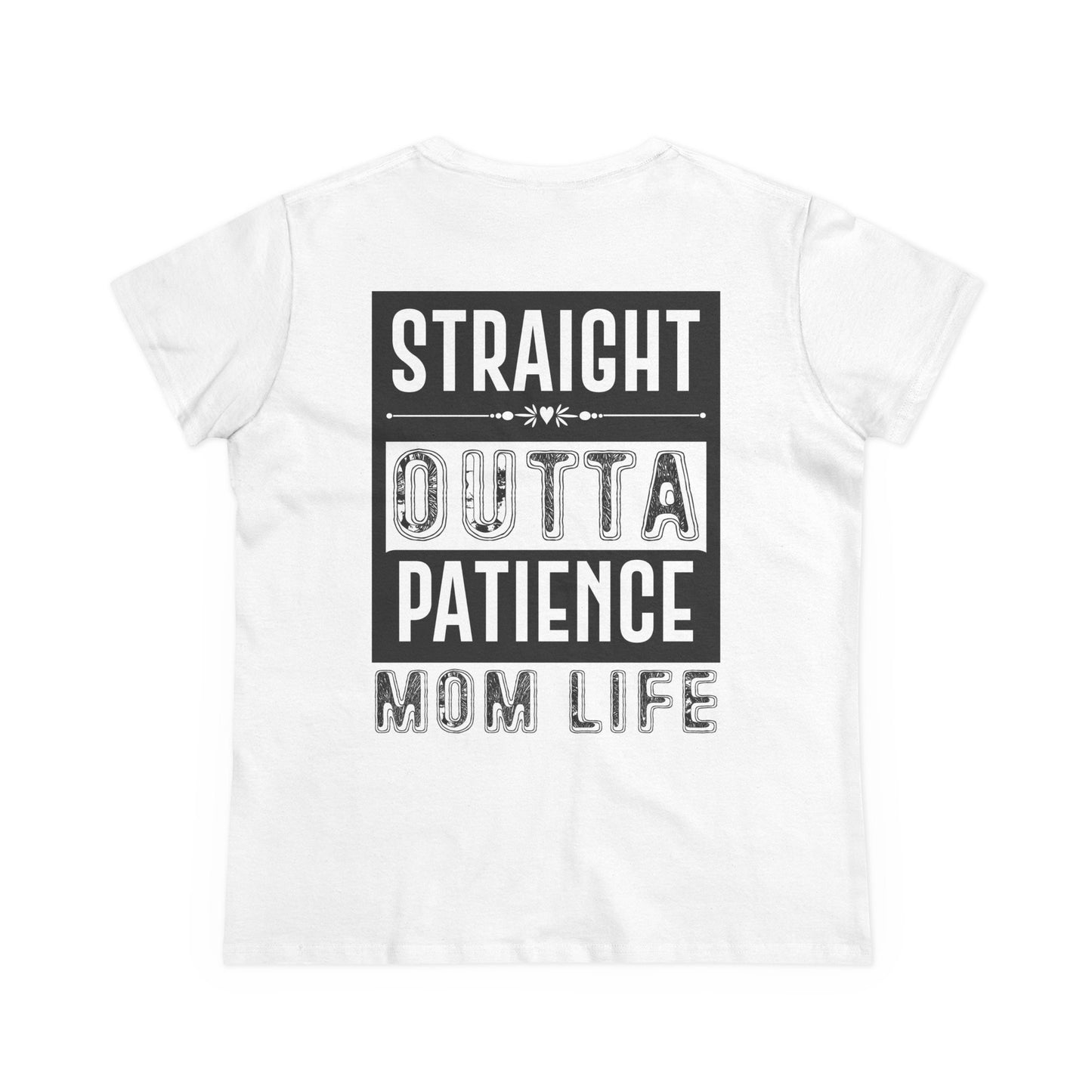 Mom Life Graphic Tee - Straight Outta Patience Design