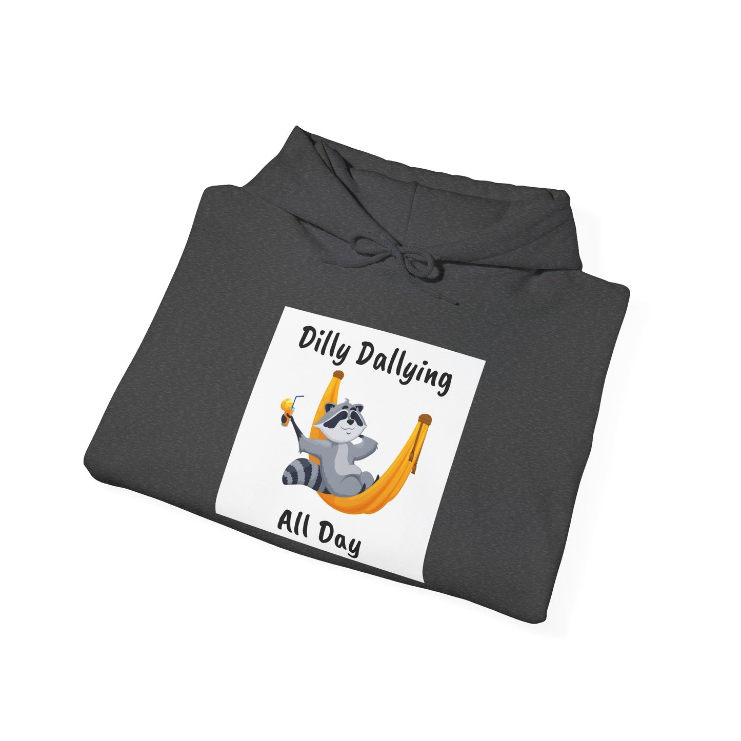 Dilly Dallying Unisex Hoodie - Cozy Hooded Sweatshirt for Relaxation