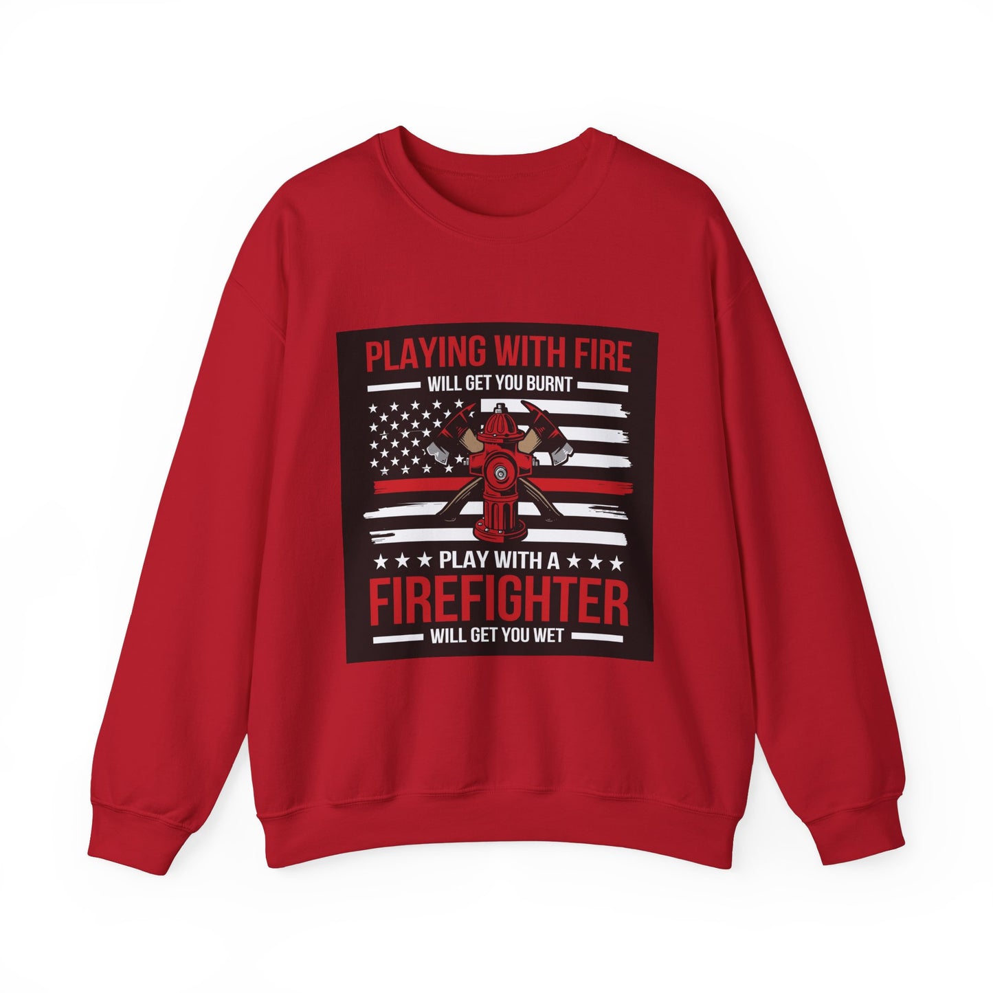 Firefighter Humor Crewneck Sweatshirt - "Playing with Fire" Design