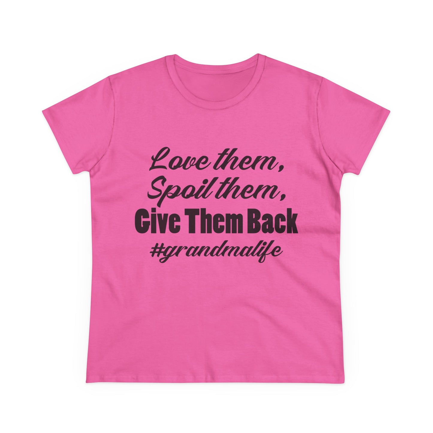 Women's Midweight Tee - 'Love them, Spoil them, Give Them Back' #grandmalife