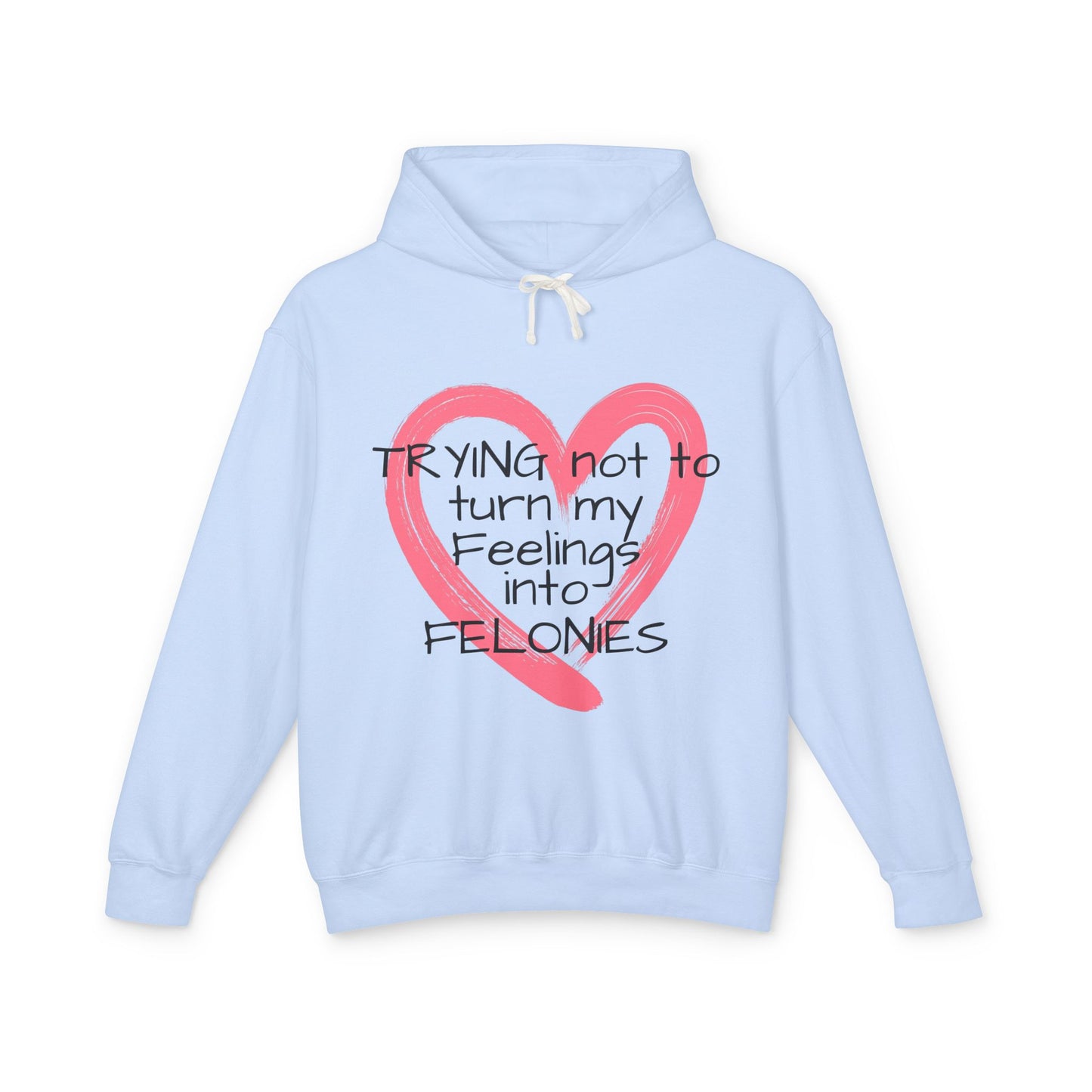 Heartfelt Humor Hoodie - "Trying Not to Turn My Feelings into Felonies" - Perfect for Gifts, Casual Wear, Funny Apparel, Unique [...]