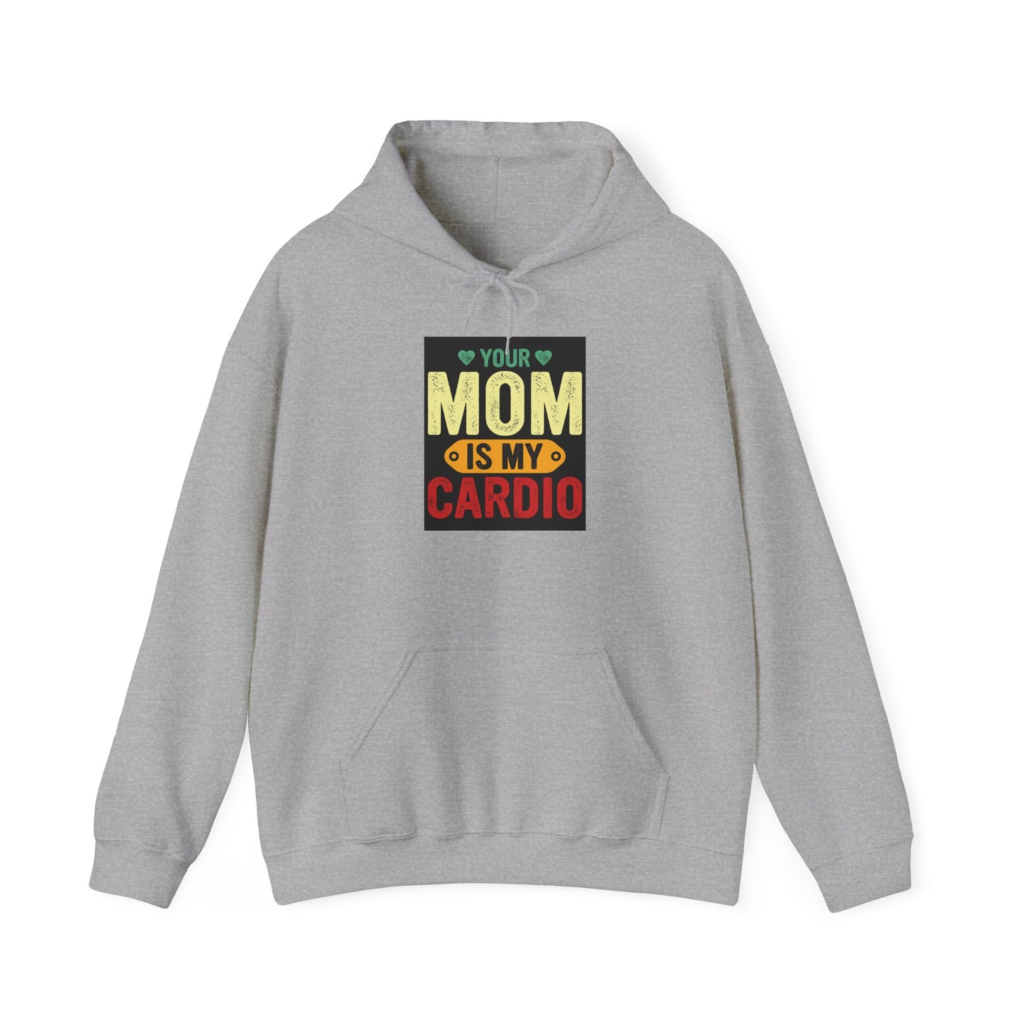 Your Mom Is My Cardio Hoodie - Unisex Heavy Blend Sweatshirt