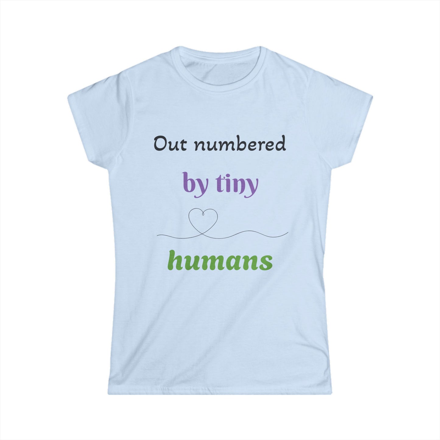 Outnumbered by Tiny Humans Women's Softstyle Tee - Perfect for Moms and Expecting Mothers