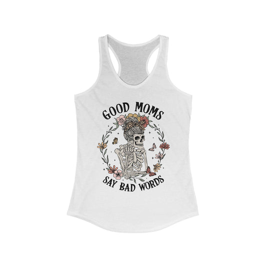 Good Moms Say Bad Words Racerback Tank - Funny Trendy Top for Moms