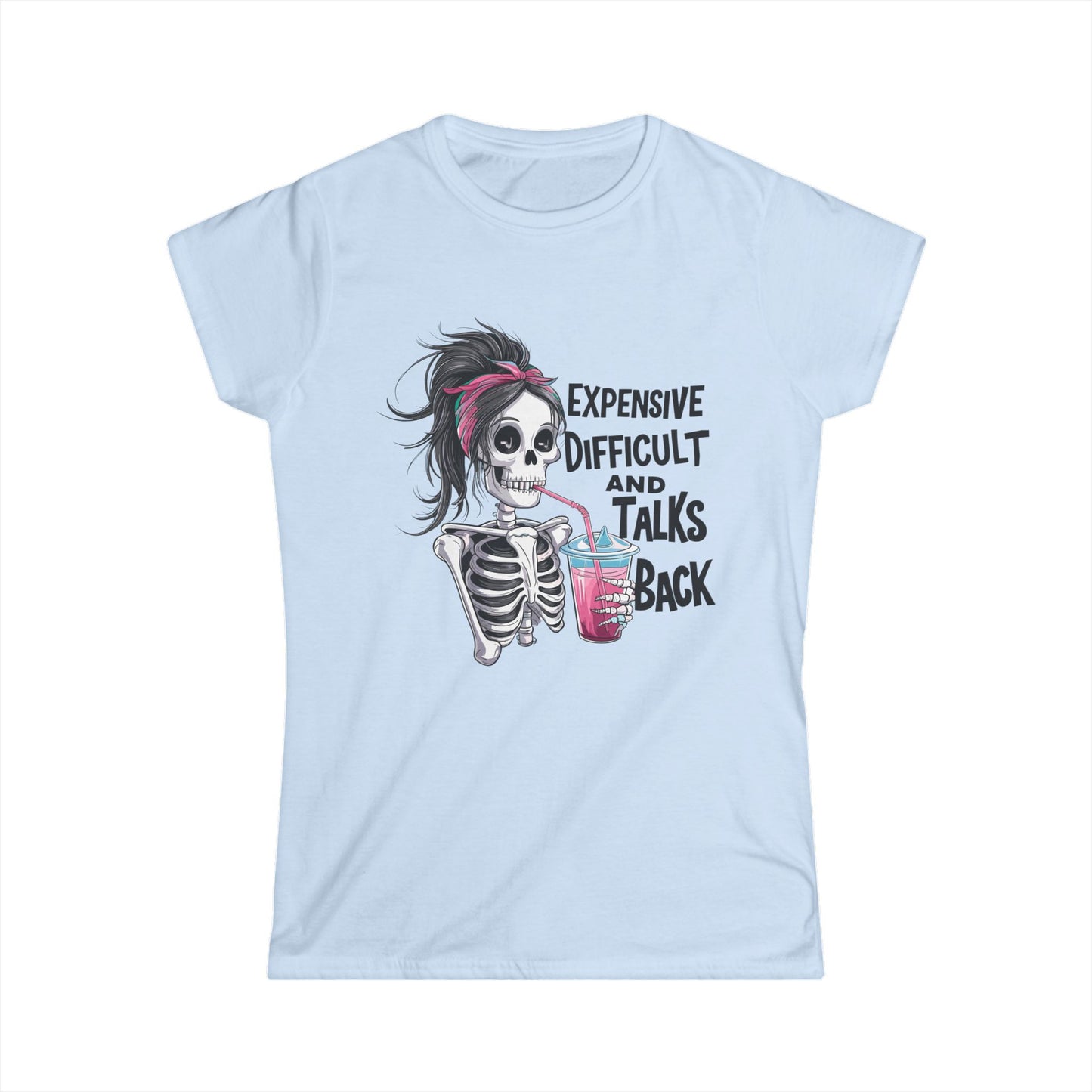 Women's Softstyle Tee - "Expensive, Difficult, and Talks Back" Graphic T-Shirt