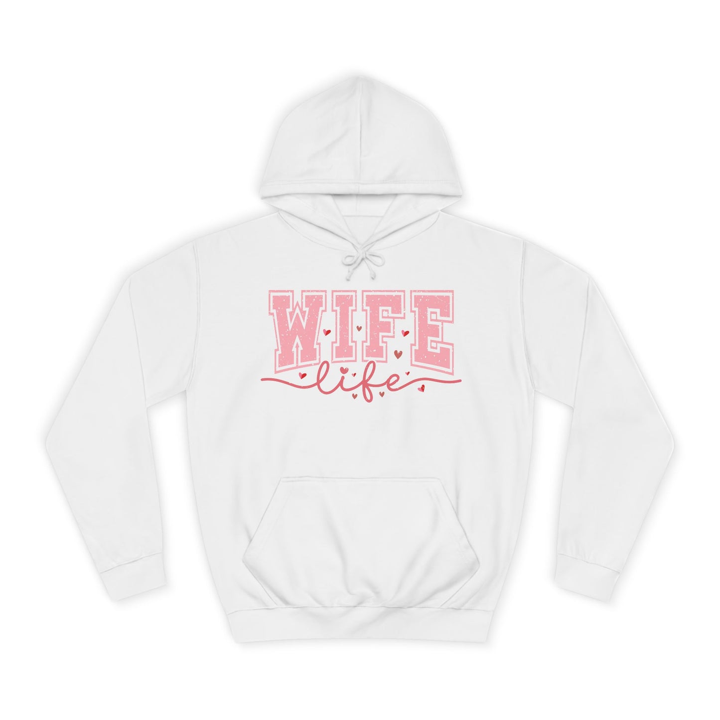 Wife Life Unisex College Hoodie - Cozy and Stylish Everyday Wear