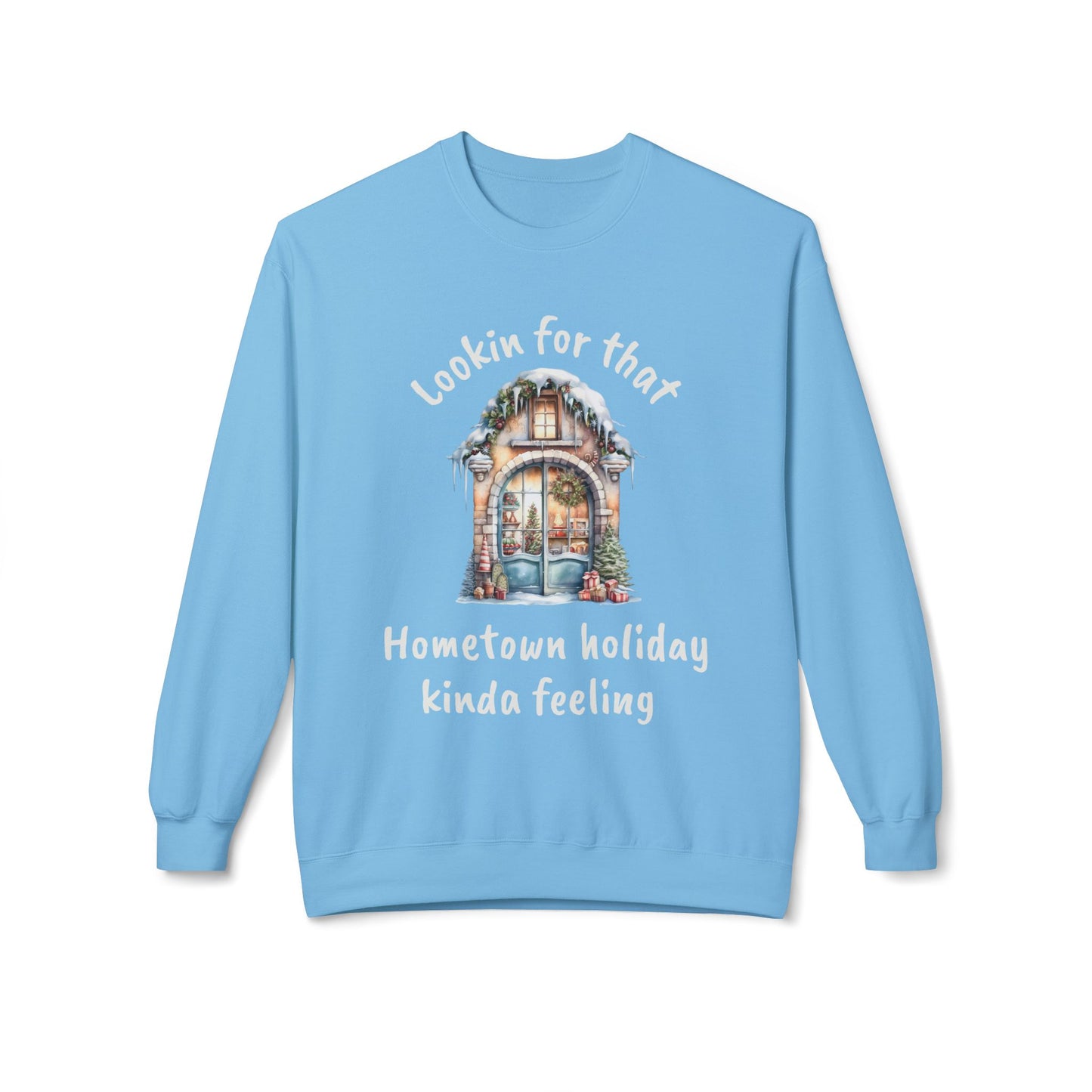 Hometown holiday kinda feeling Sweatshirt | Cozy Christmas movie cottage design