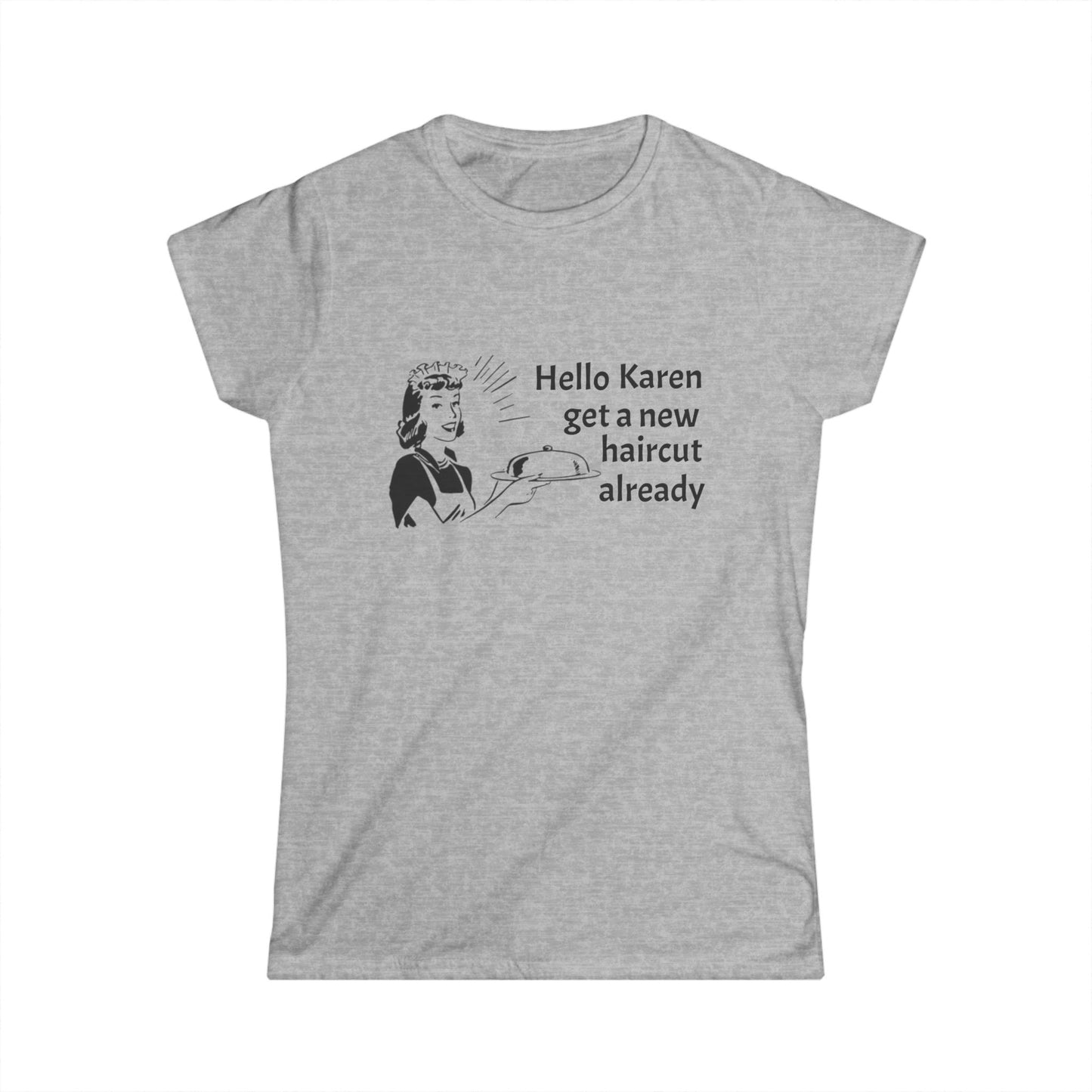 Hello Karen Women's Softstyle Tee - Fun Graphic T-Shirt, Gift for Hair Salon Lovers, Casual Wear, Funny Tee for Friends