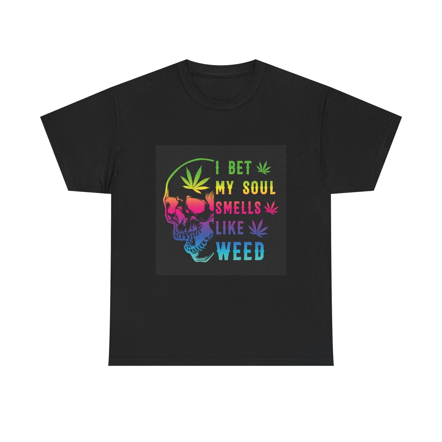 I Bet My Soul Smells Like Weed Unisex Heavy Cotton Tee - Fun Stoner T-Shirt