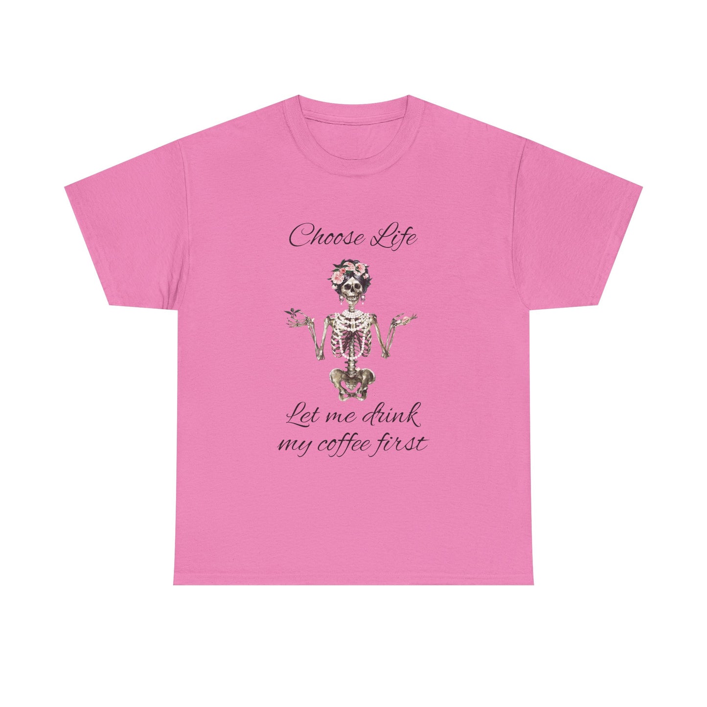 Choose Life Skeleton Unisex Heavy Cotton Tee - 'Let Me Drink My Coffee First' Graphic Tee