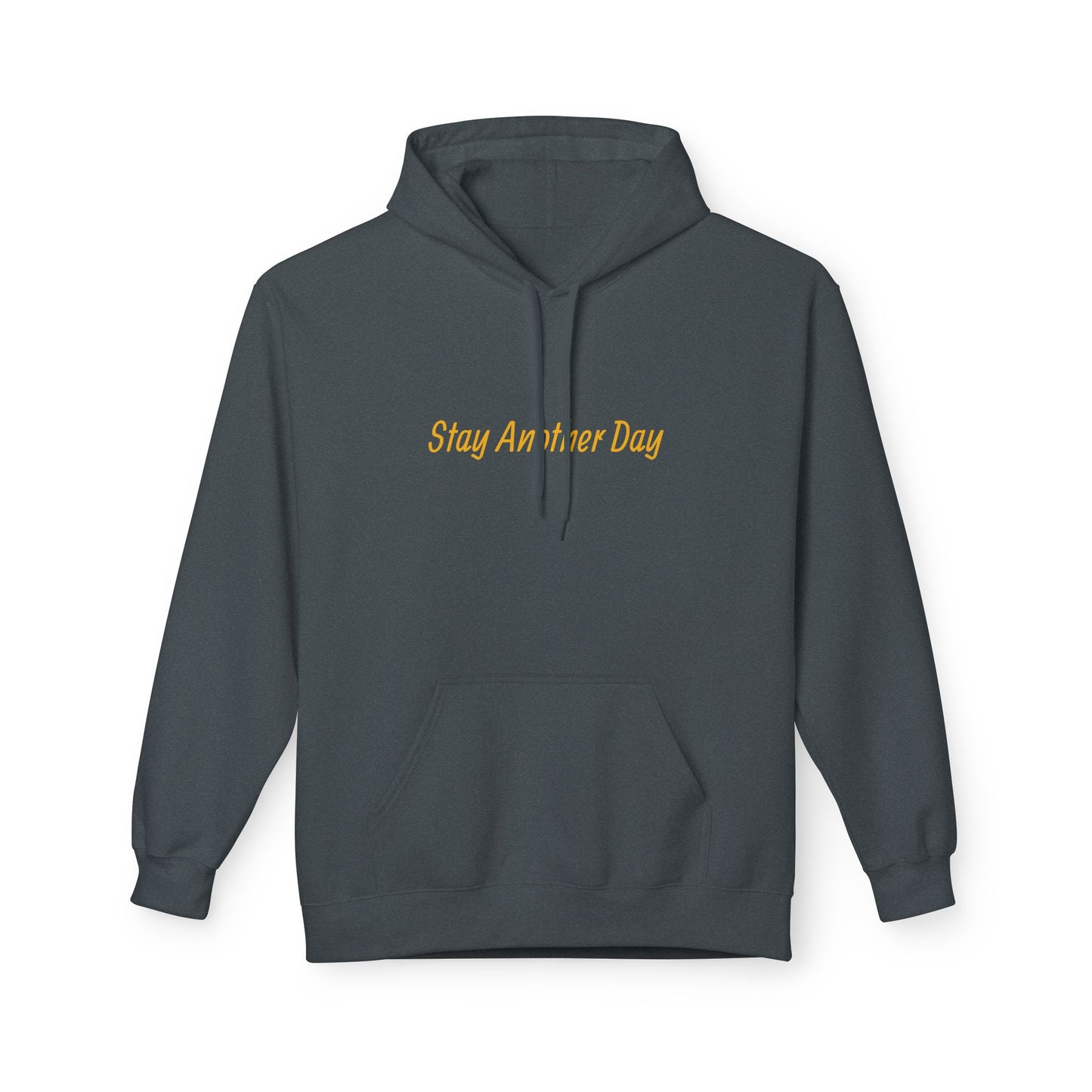 Stay Another Day Hoodie, Inspirational Fleece Sweatshirt, Unisex Gift, Motivational Apparel, Casual Hoodie for Everyday Wear