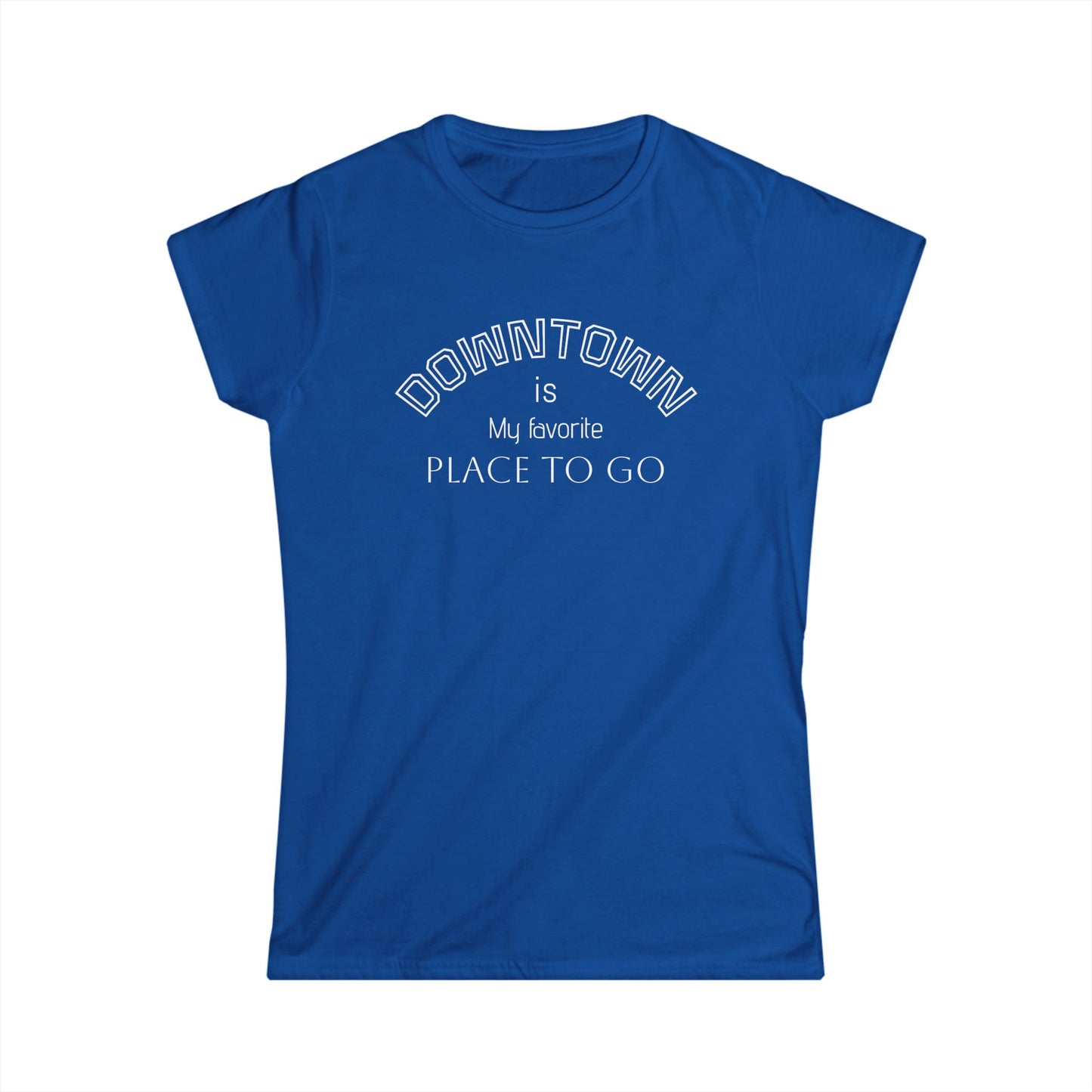 Downtown Favorite Places Women's Softstyle Tee