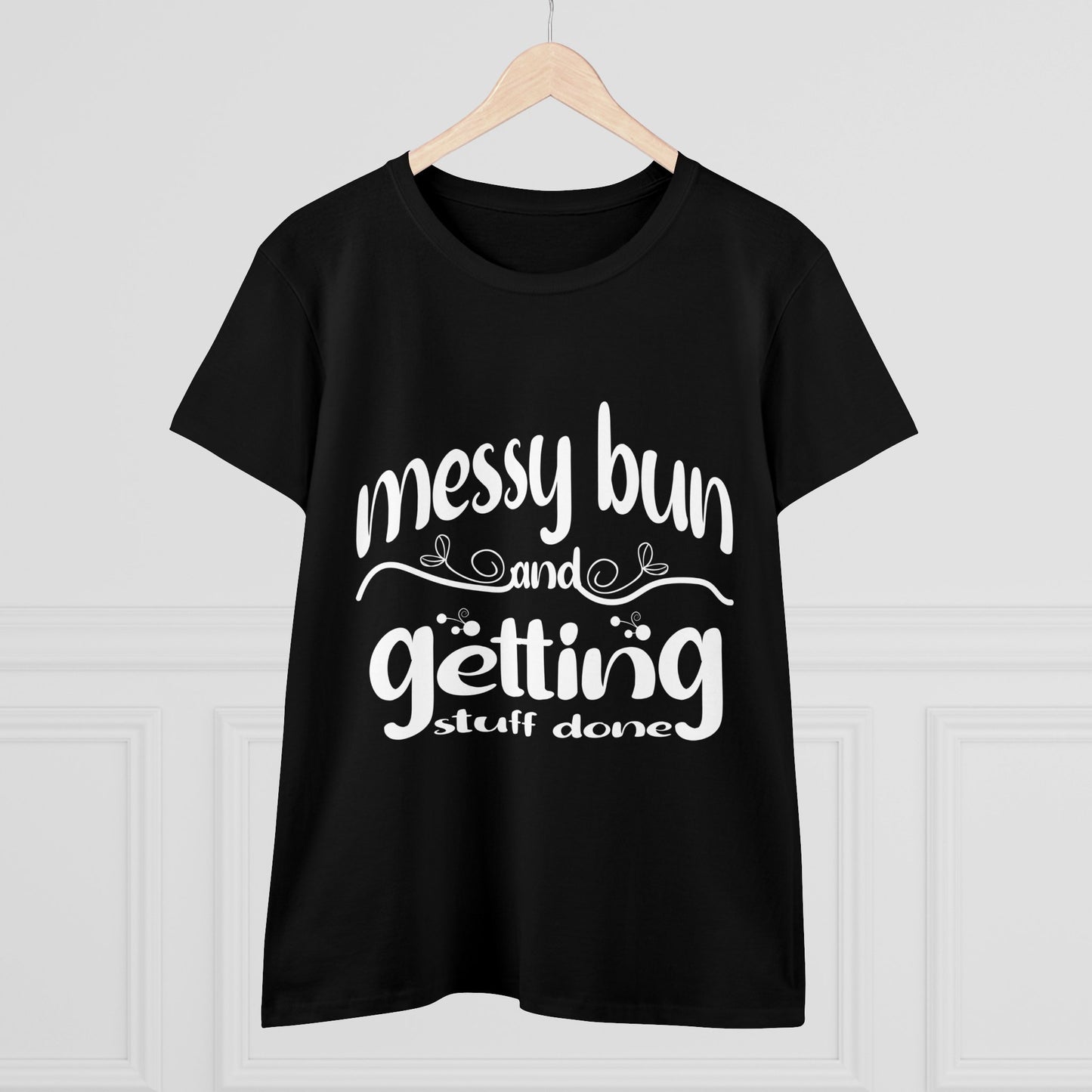 Messy Bun Midweight Cotton Tee - Getting Stuff Done Shirt for Casual Days