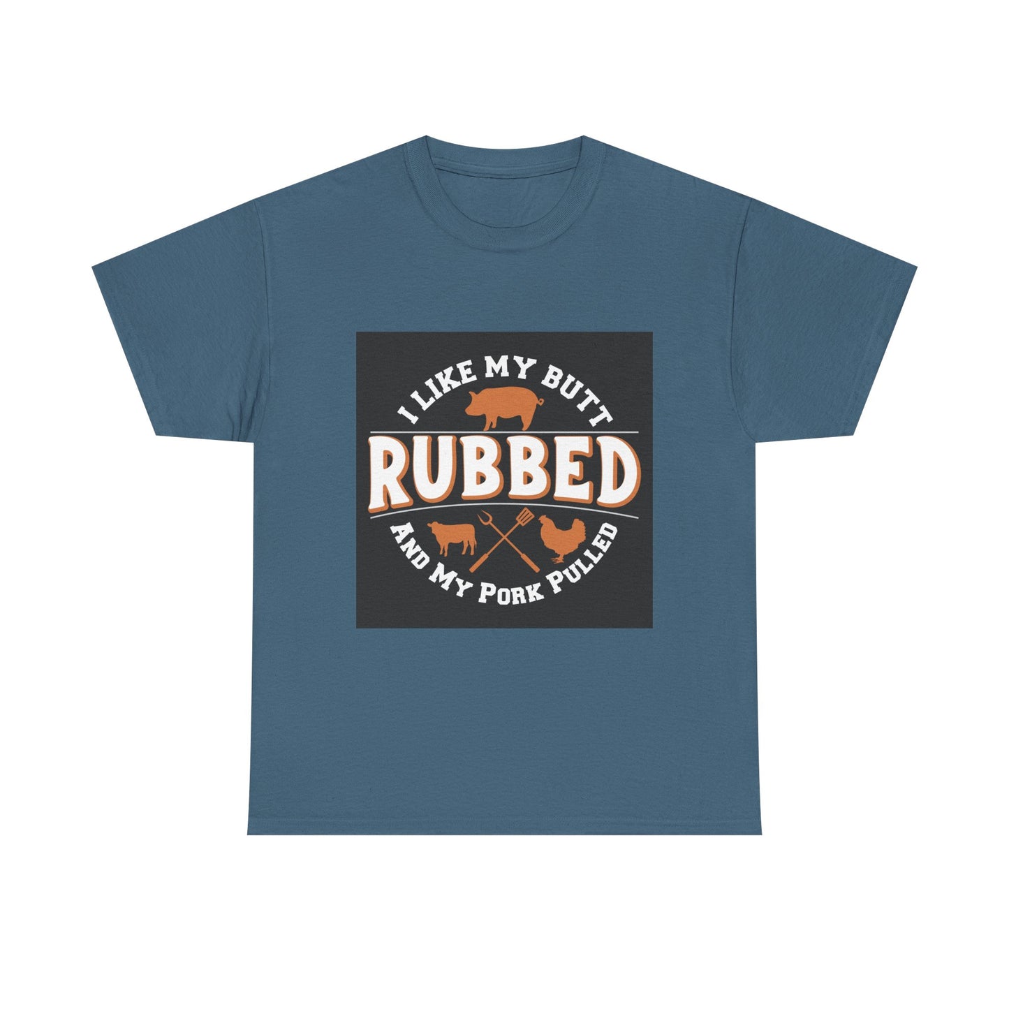 Funny BBQ Lover's Unisex Heavy Cotton Tee - 'I Like My Butt Rubbed & My Pork Pulled'