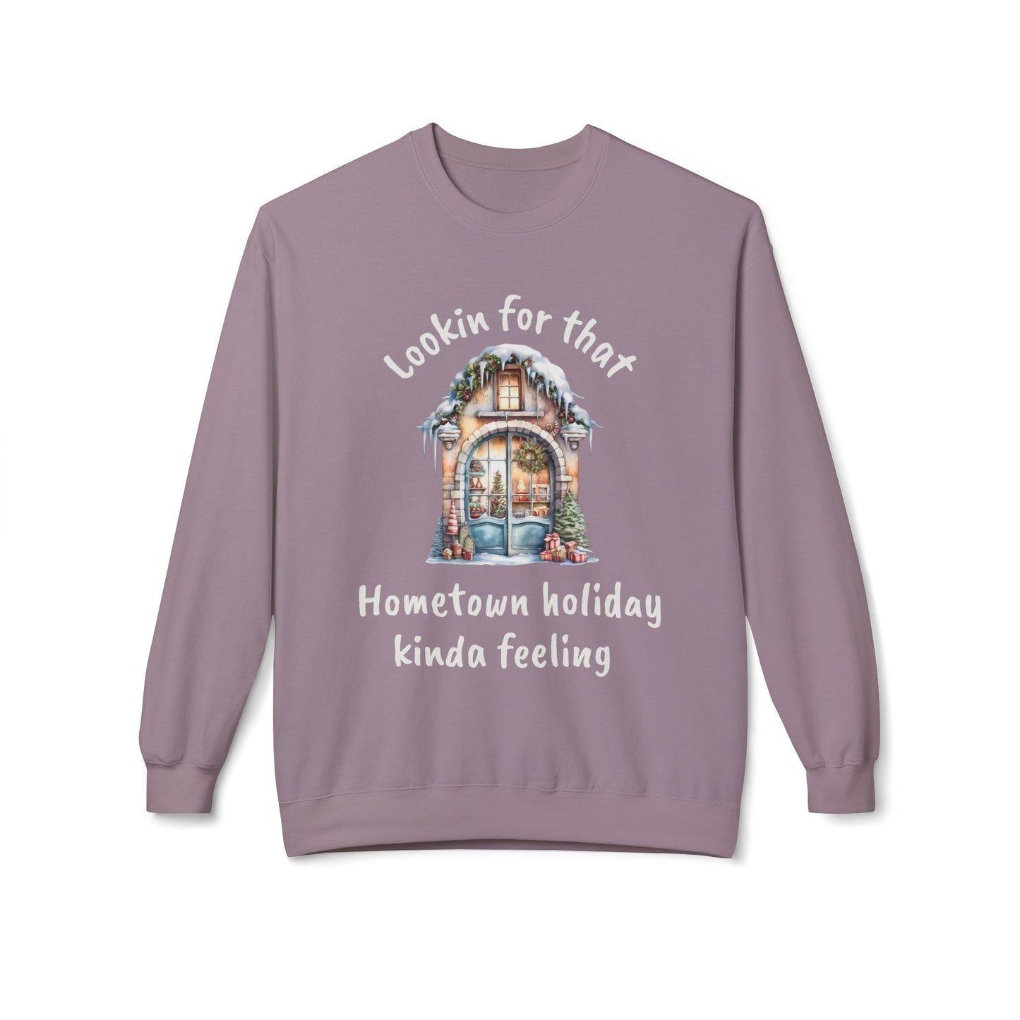 Hometown holiday kinda feeling Sweatshirt | Cozy Christmas movie cottage design