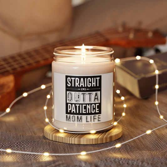 Straight Outta Patience Soy Candle - Perfect Gift for Moms - Relaxing Aroma