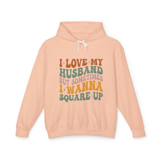 Fun Quote Unisex Lightweight Hooded Sweatshirt, Perfect for Everyday Wear, Gifts for Couples, Anniversary, Relaxed Style