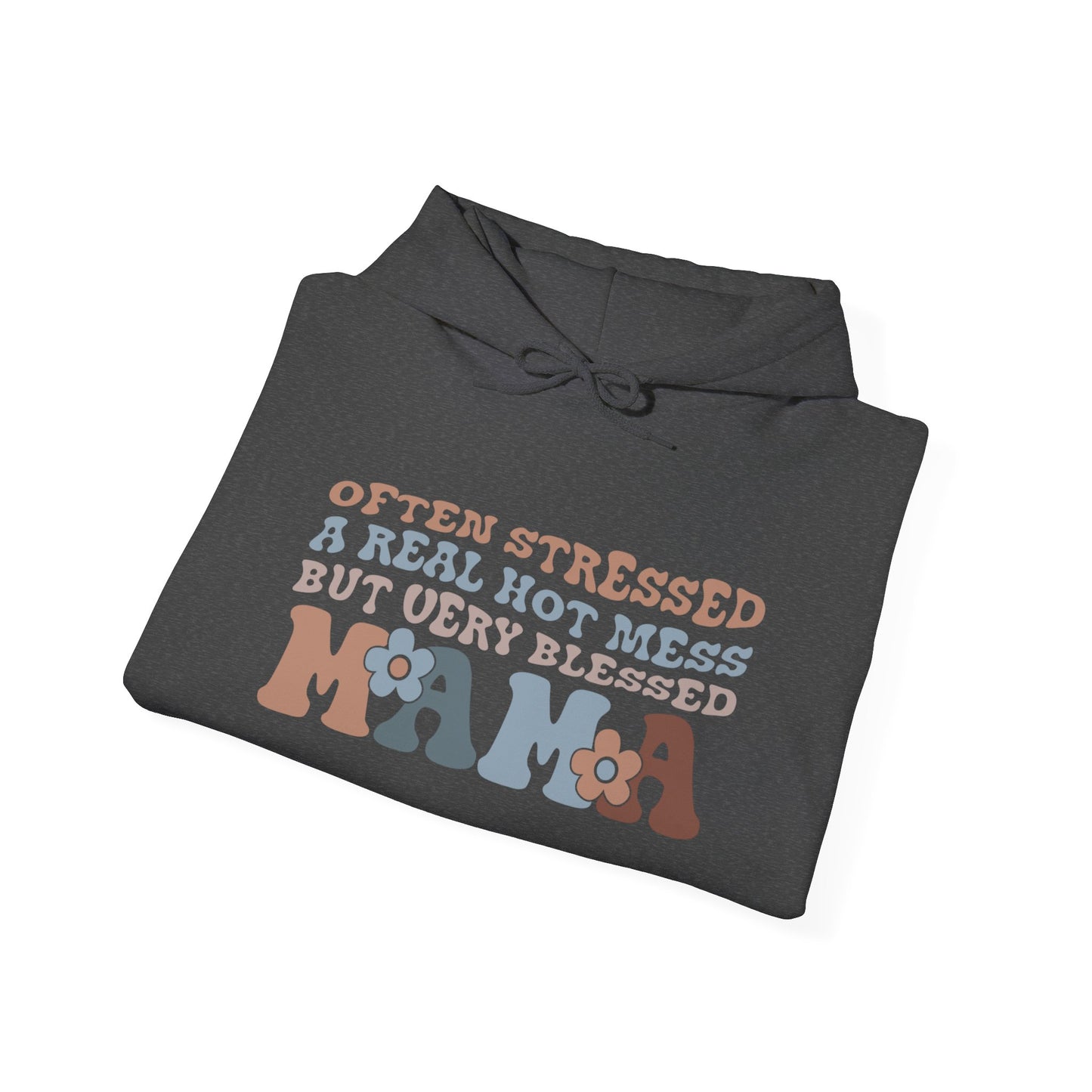 Mama Hooded Sweatshirt - Often Stressed, Real Hot Mess, Very Blessed - Cozy Gift for Moms