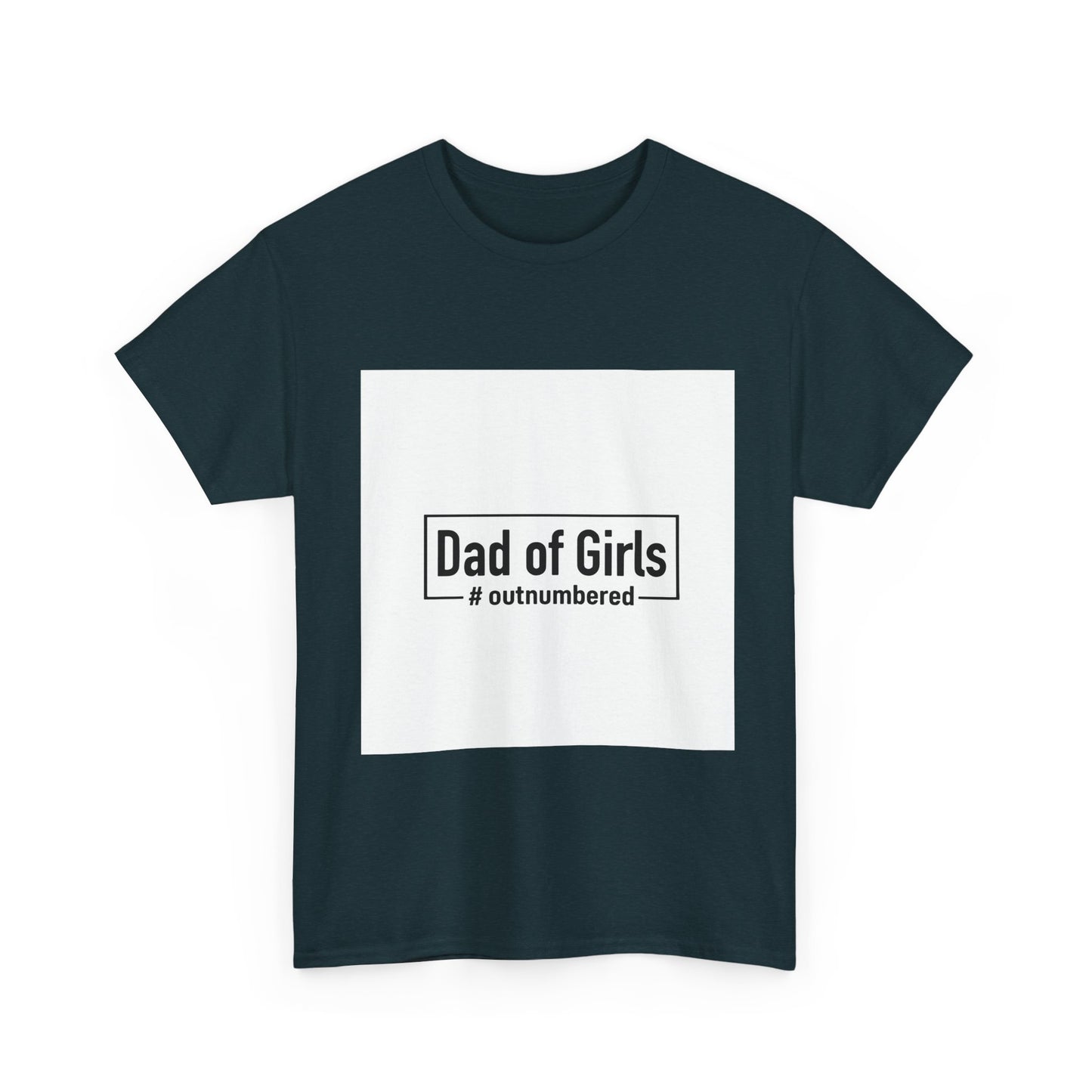 Dad of Girls Unisex Heavy Cotton Tee – #Outnumbered Shirt for Proud Fathers