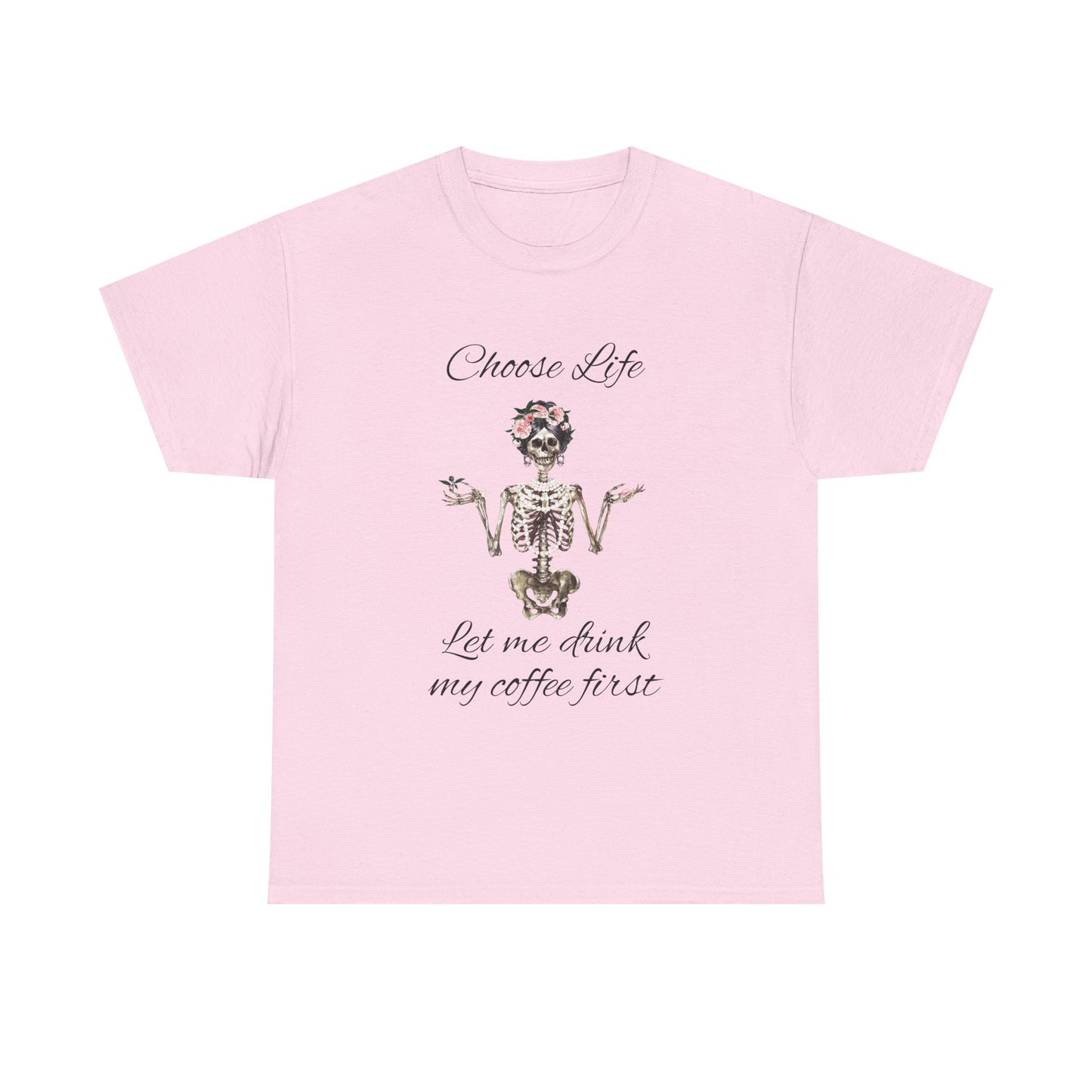 Choose Life Skeleton Unisex Heavy Cotton Tee - 'Let Me Drink My Coffee First' Graphic Tee