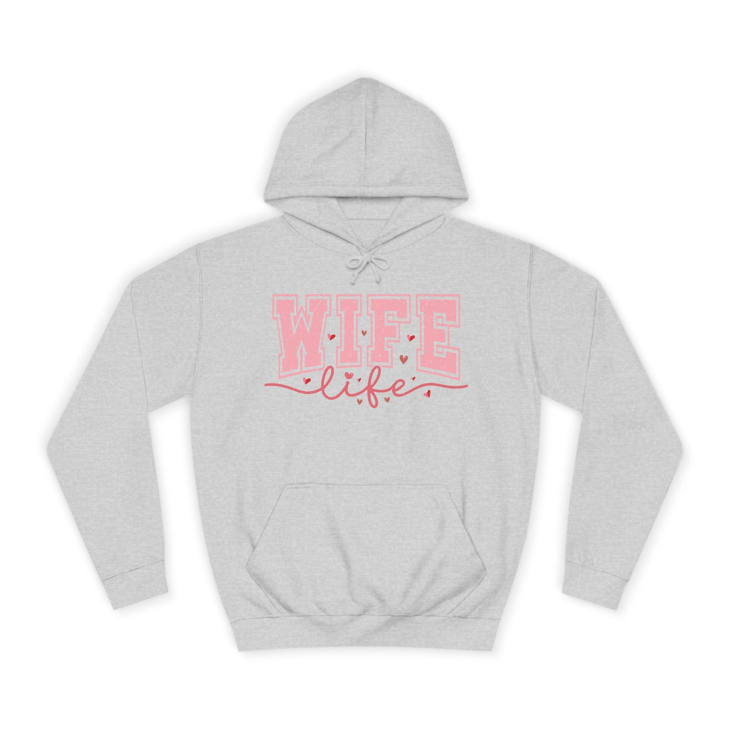 Wife Life Unisex College Hoodie - Cozy and Stylish Everyday Wear