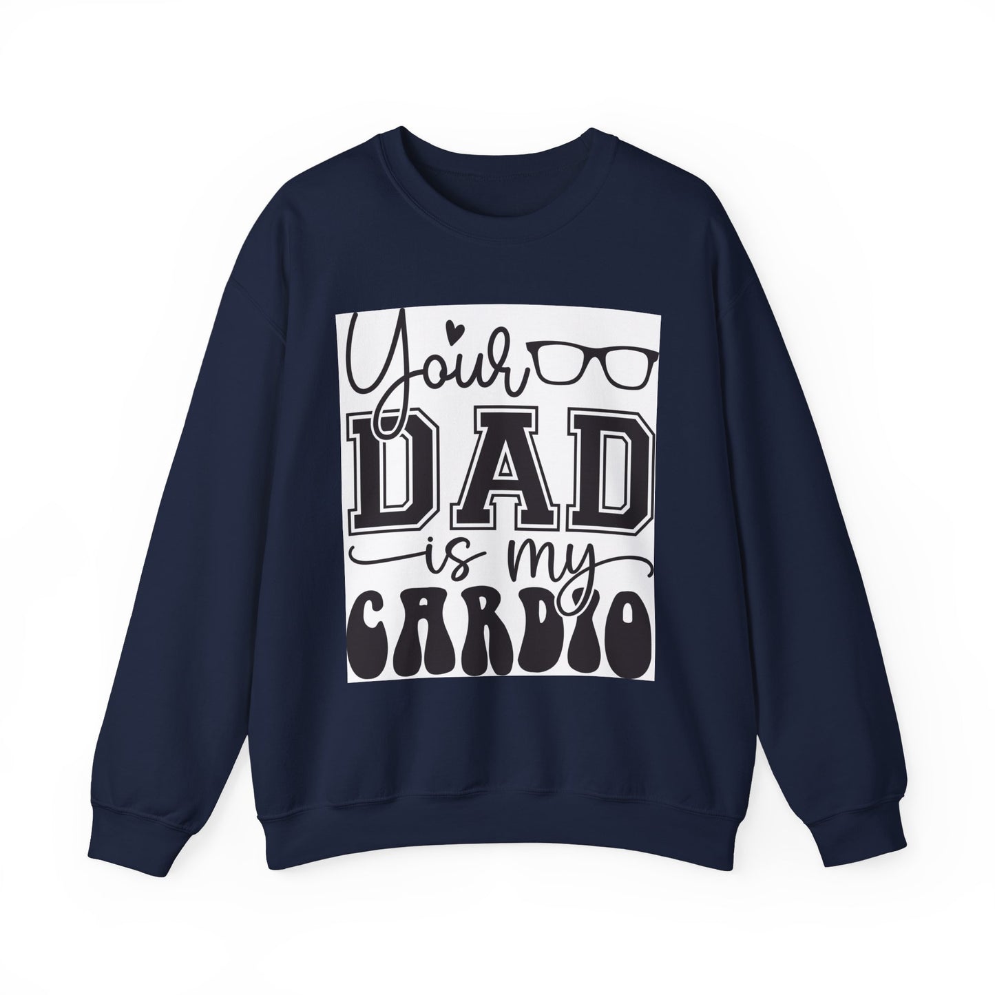 Dad Is My Cardio Sweatshirt - Unisex Heavy Blend Crewneck