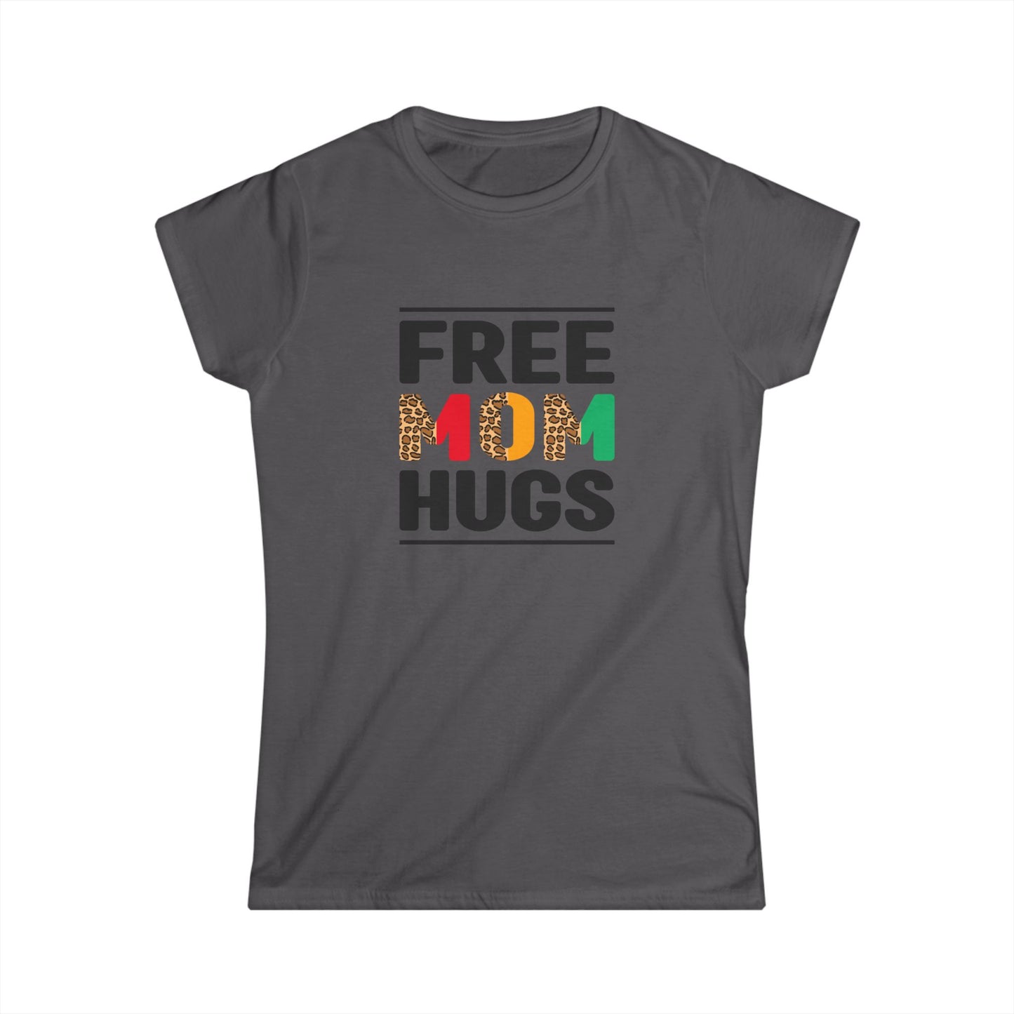 Free Mom Hugs Women's Softstyle Tee – Comfortable, Fun Mothers Day Gift