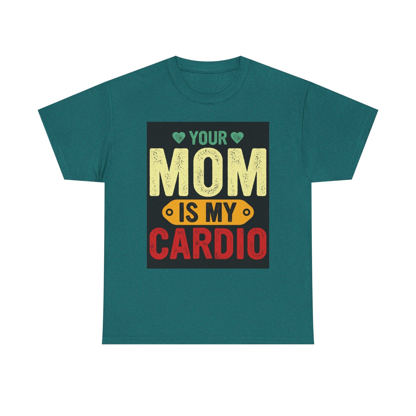 Your Mom Is My Cardio Unisex Heavy Cotton Tee