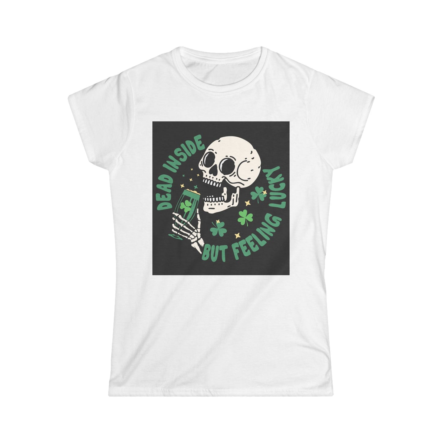 Dead Inside But Feeling Lucky Women's Softstyle Tee – Fun St. Patrick's Day T-Shirt