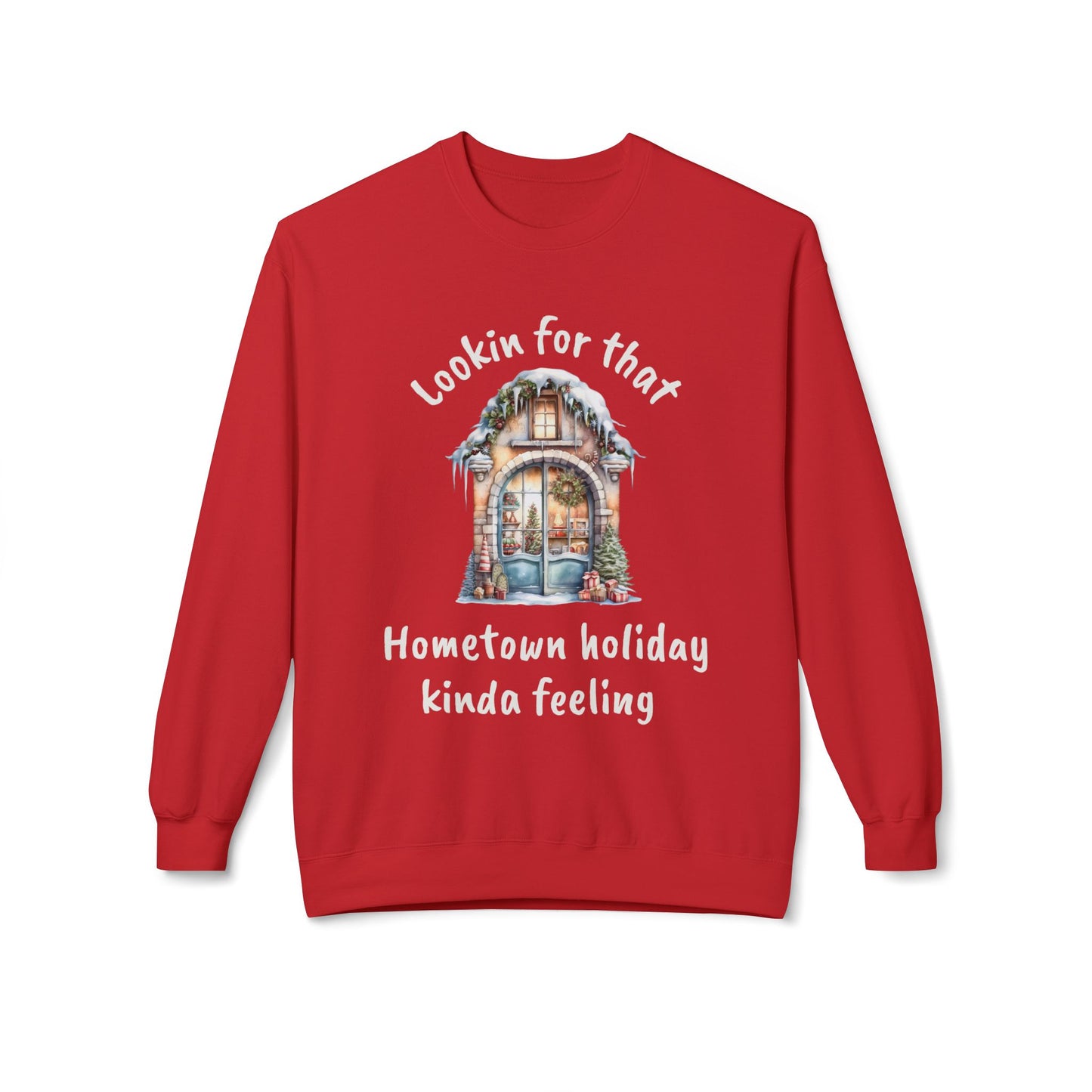 Hometown holiday kinda feeling Sweatshirt | Cozy Christmas movie cottage design