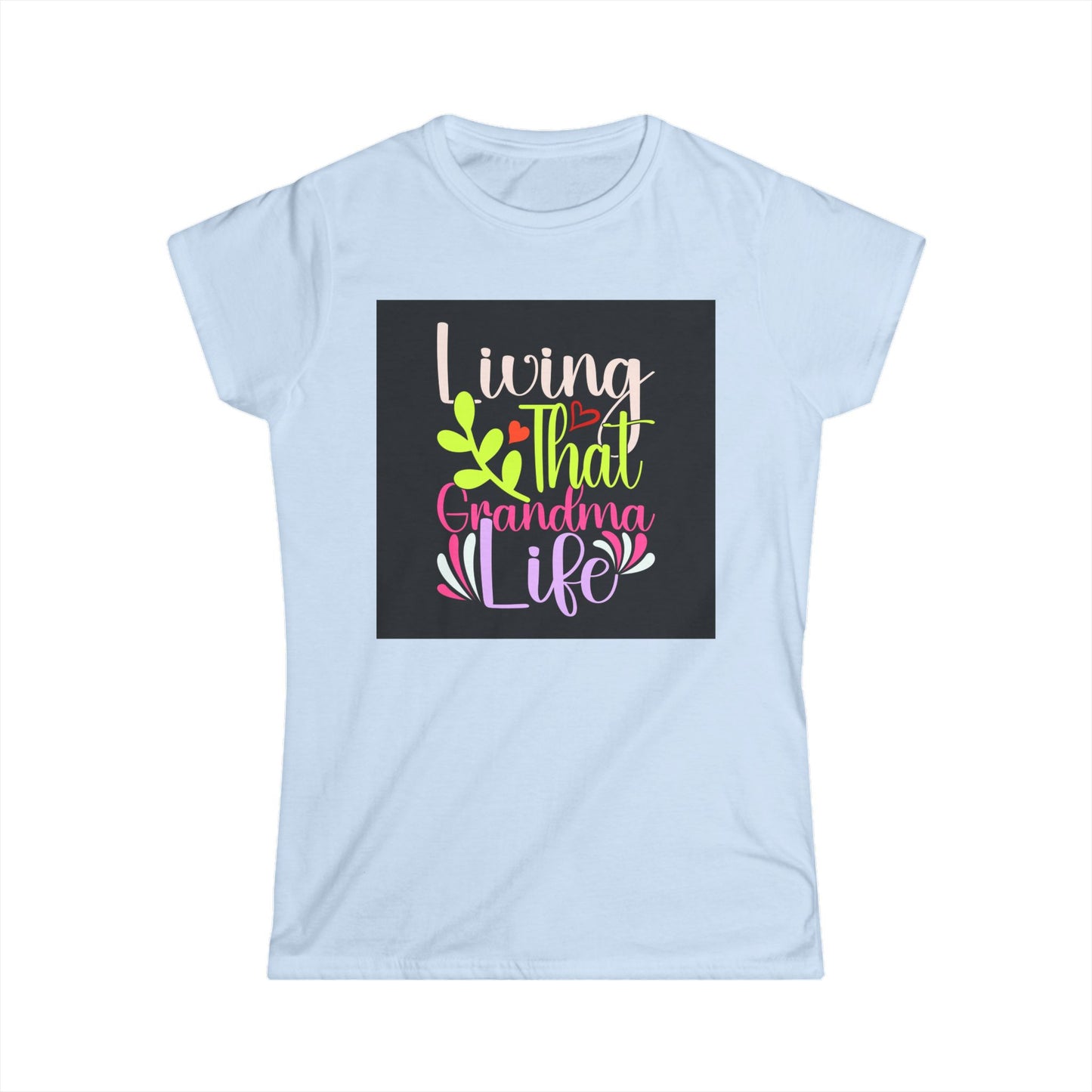 Living That Grandma Life Women's Softstyle Tee - Cute Gift for Grandmothers