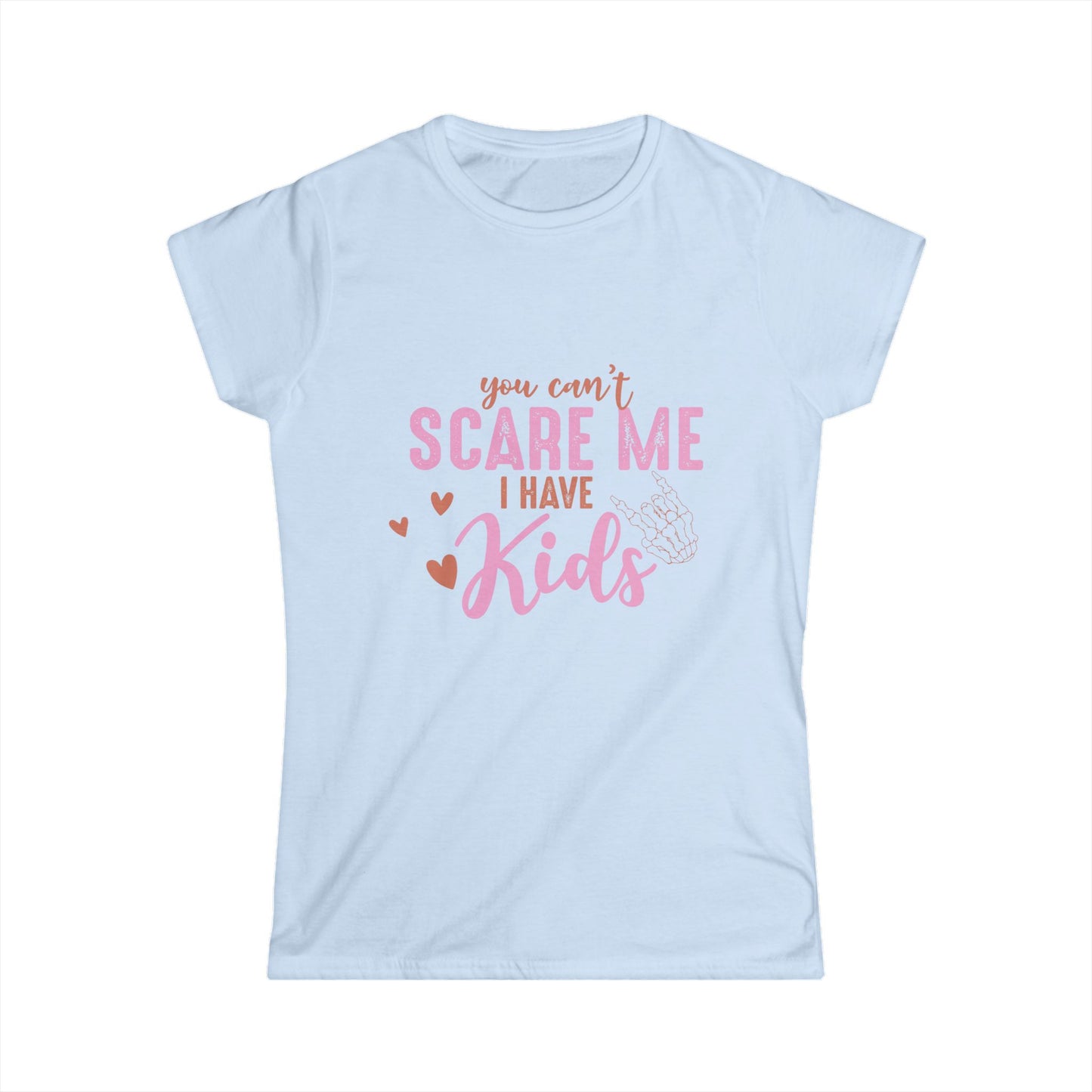 Funny Mom T-Shirt - "You Can't Scare Me, I Have Kids" - Perfect Gift for Moms