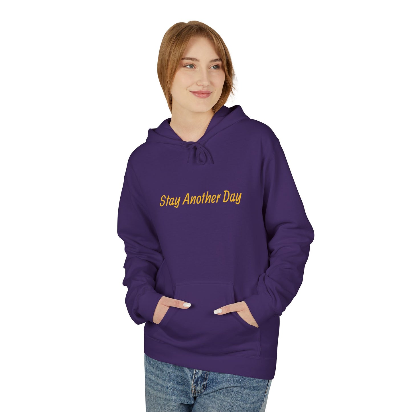 Stay Another Day Hoodie, Inspirational Fleece Sweatshirt, Unisex Gift, Motivational Apparel, Casual Hoodie for Everyday Wear