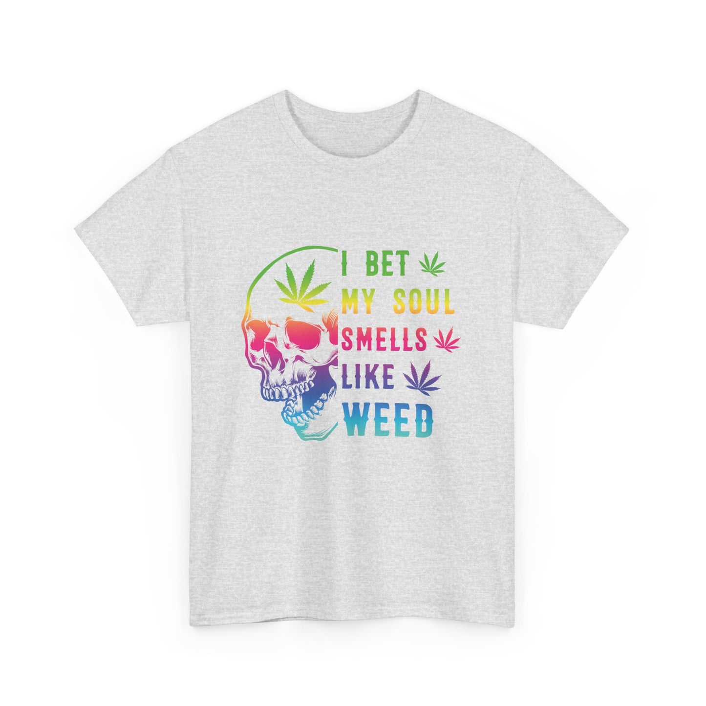 I Bet My Soul Smells Like Weed Unisex Heavy Cotton Tee