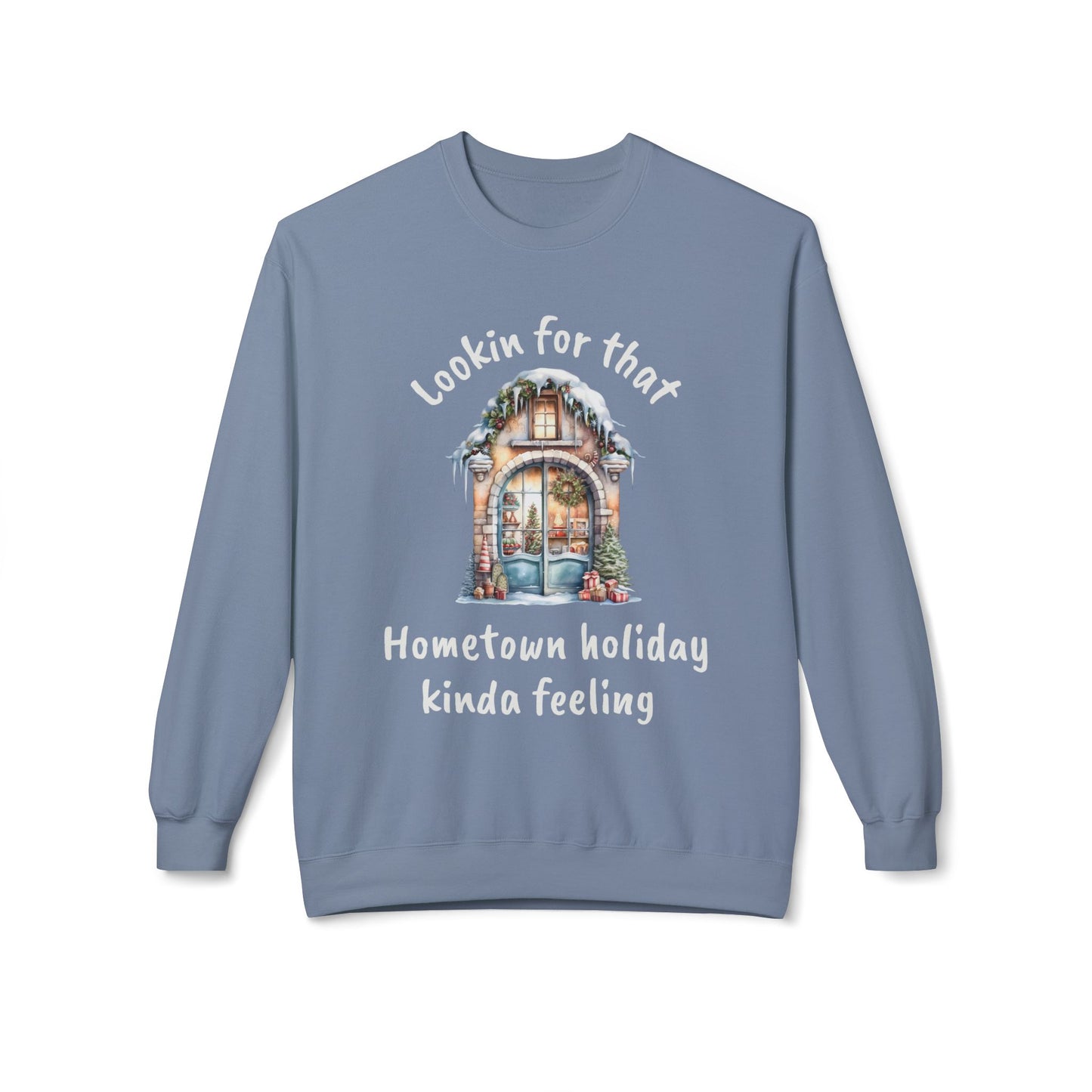 Hometown holiday kinda feeling Sweatshirt | Cozy Christmas movie cottage design