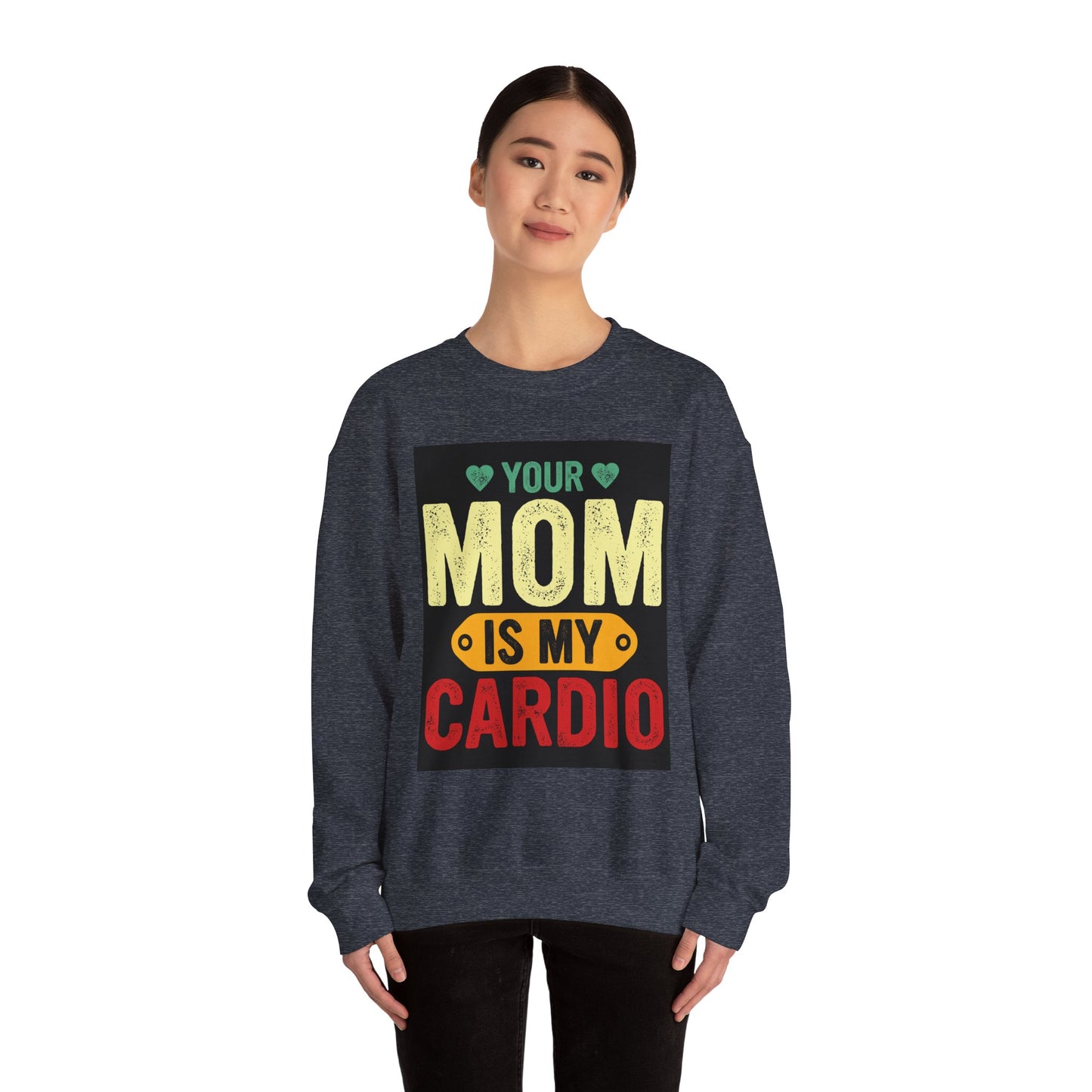 Your Mom Is My Cardio Sweatshirt - Fun Unisex Heavy Blend™ Crewneck for Fitness Enthusiasts