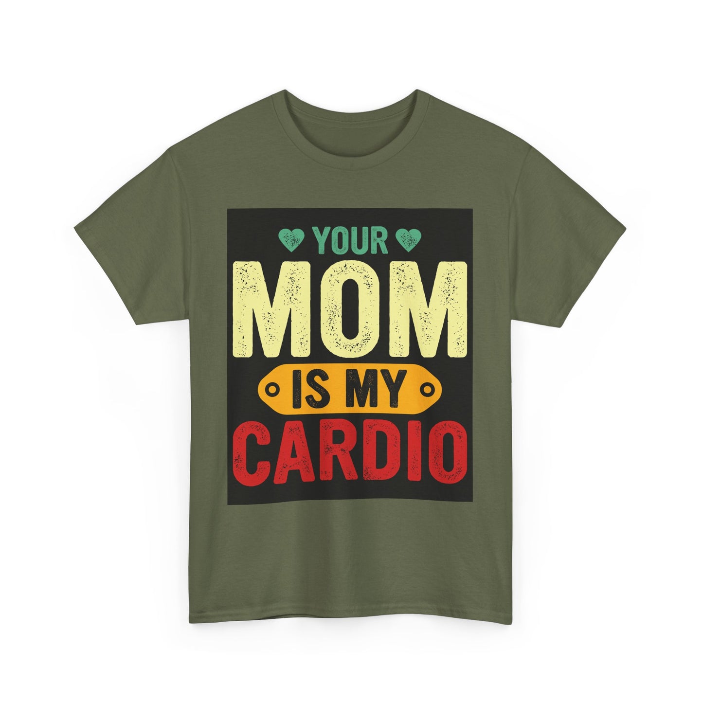 Your Mom Is My Cardio Unisex Heavy Cotton Tee